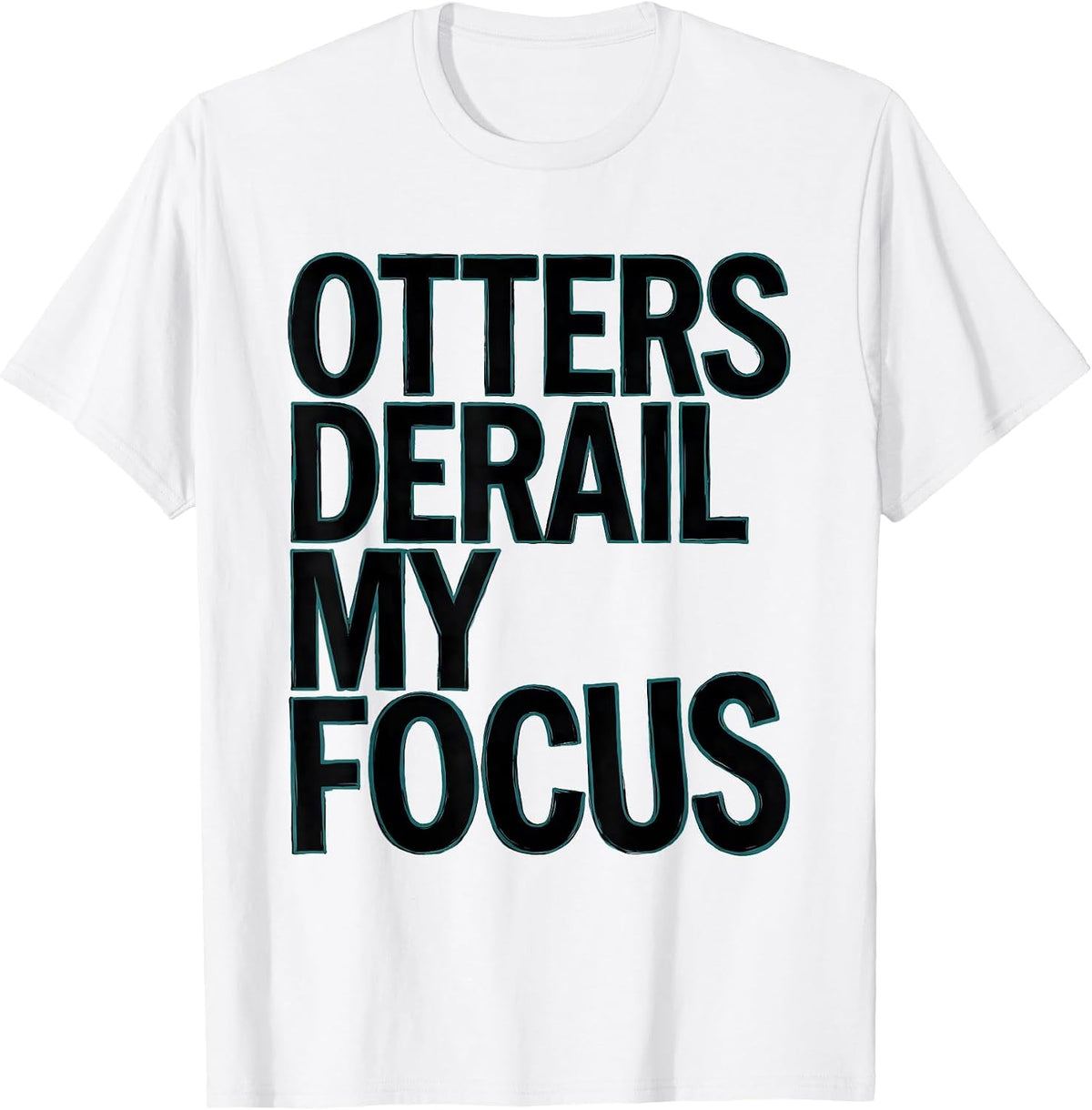 Men's Otters Derail My Focus Funny Otter Lover Humor Gift T-Shirt - White