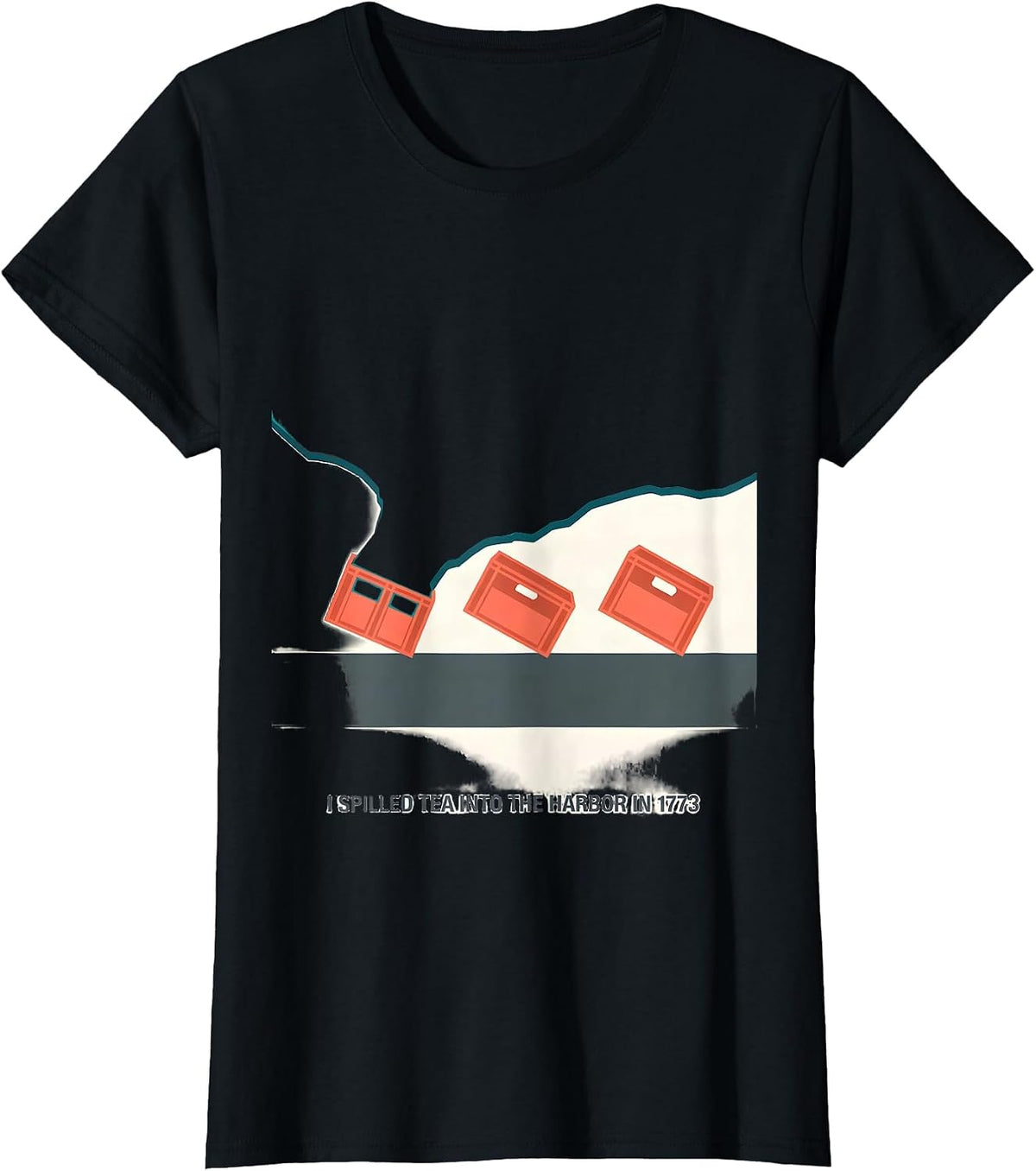 Women's I Spilled Tea Into The Harbor In 1773 Funny History Teacher T-Shirt - Black