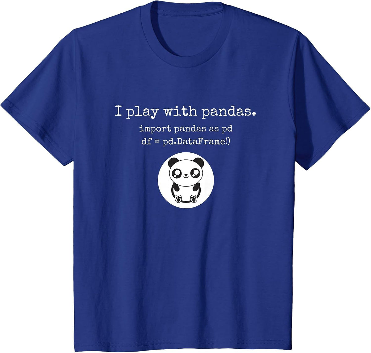 Funny Playing with Python Pandas Data Science t Shirt T-Shirt - Royal Blue