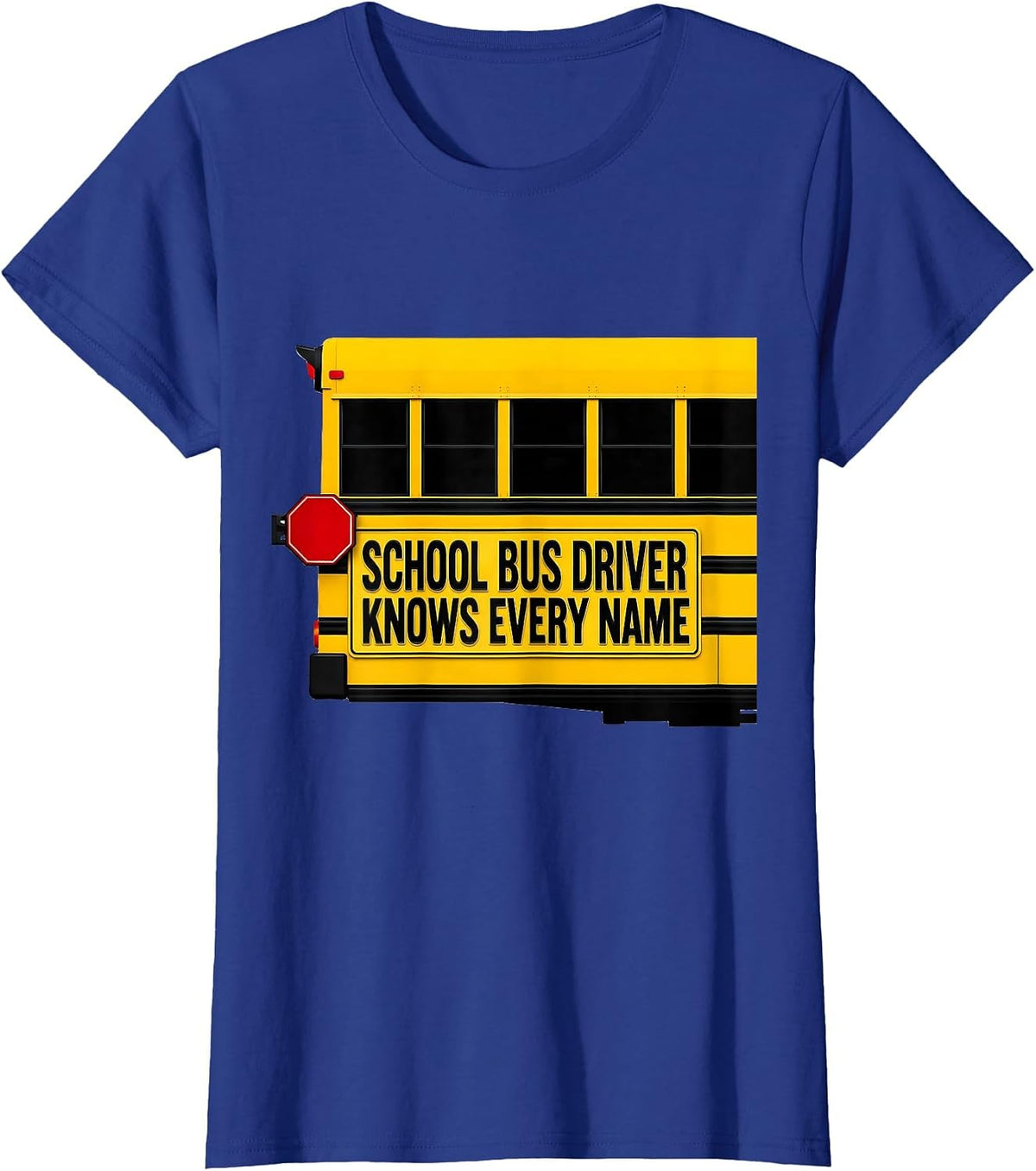 Women's School Bus Driver Knows Every Name Funny Transportation T-Shirt - Royal Blue