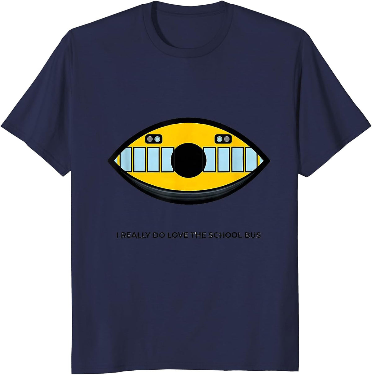 I Really Do Love The School Bus Funny School Bus Driver T-Shirt - Navy Blue