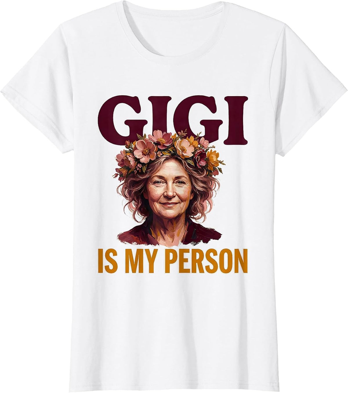Gigi Is My Person Heartfelt Grandma Design T-Shirt - White