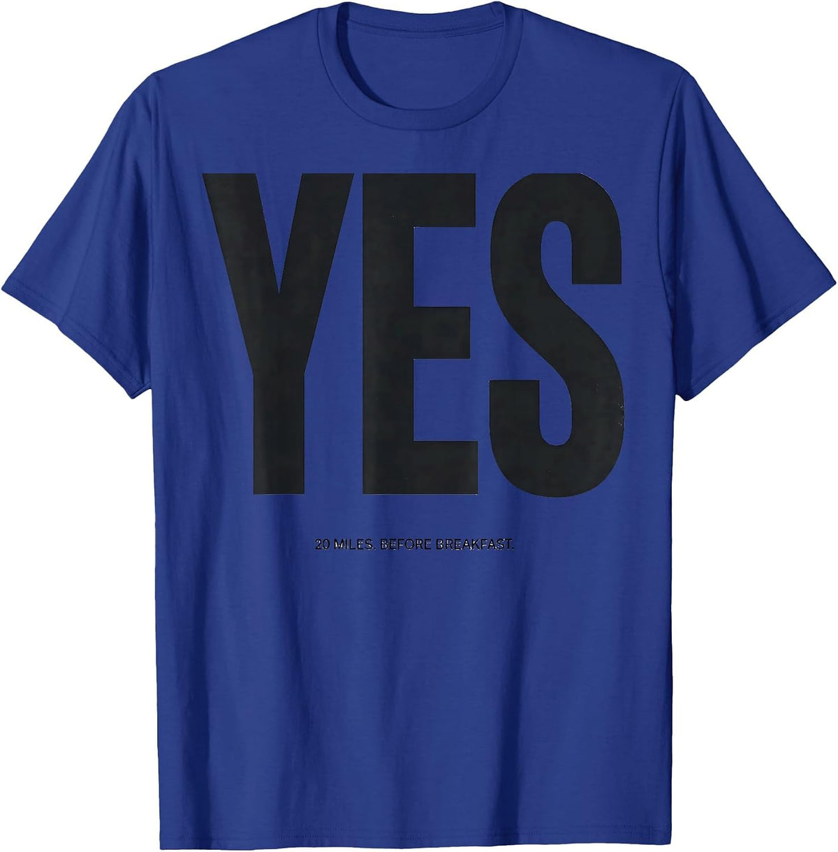 Yes 20 Miles Before Breakfast Funny Runner Marathon Gift T-Shirt - Royal Blue