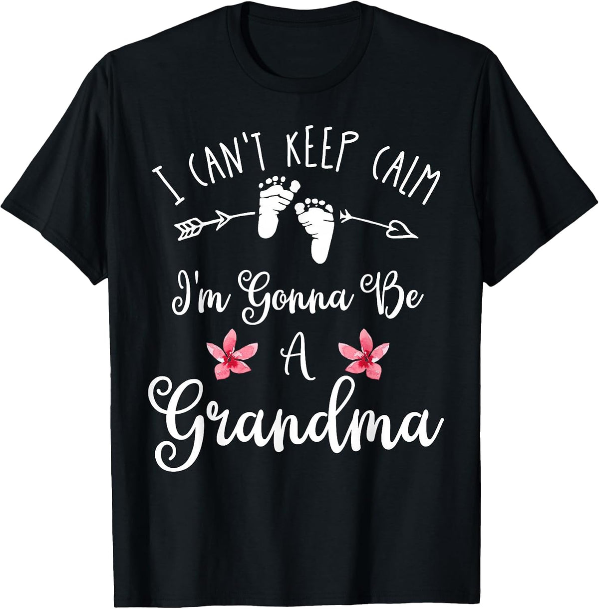 I Can't Keep Calm I'm Gonna Be a Grandma T-Shirt - Black