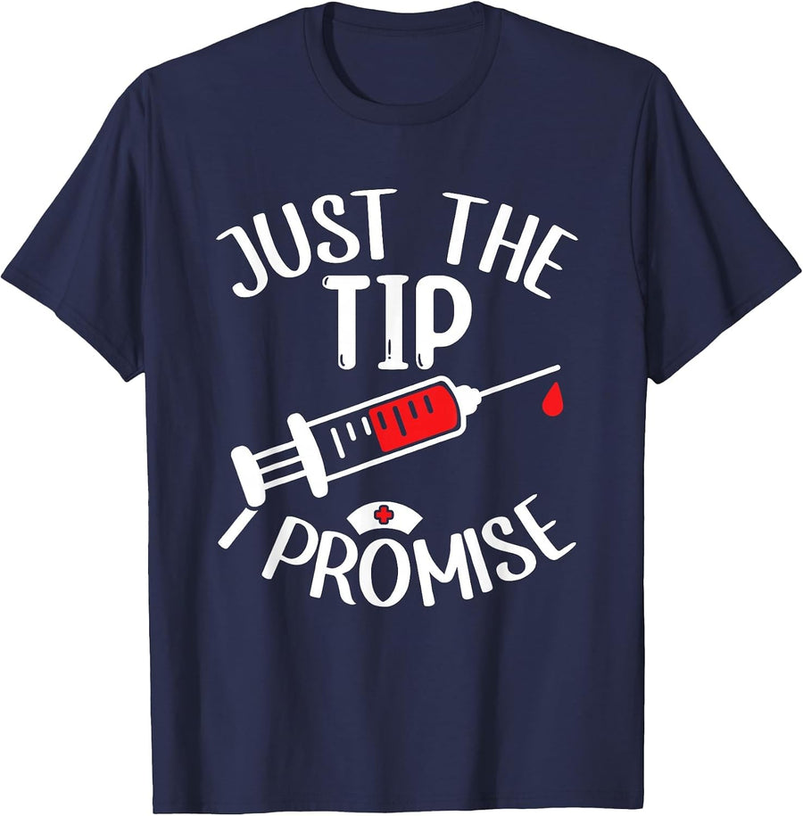Just The Tip I Promise Phlebotomy Phlebotomist Tech Nurse T-Shirt - Navy Blue