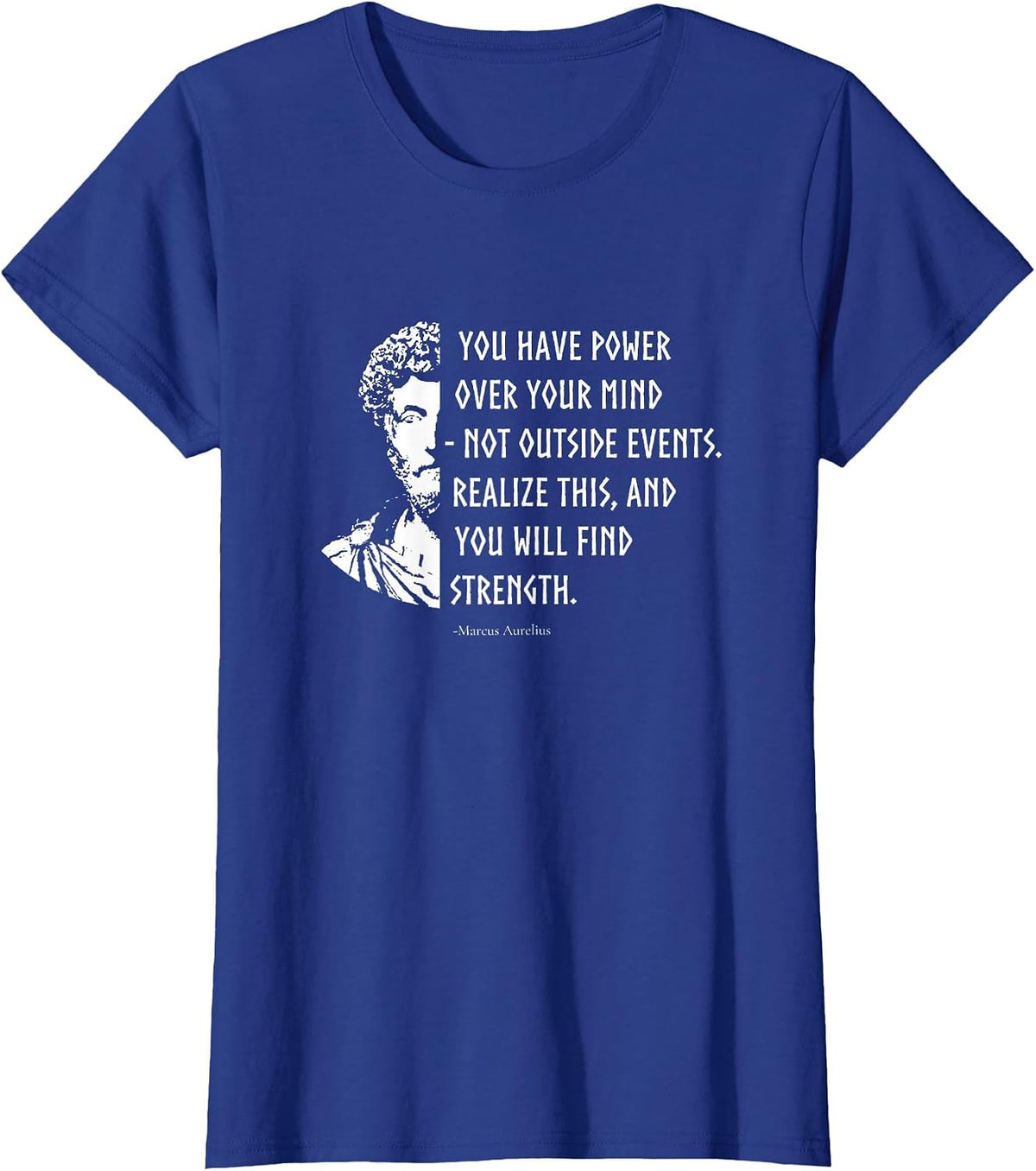Stoicism Stoic Philosophy Quotes Marcus Aurelius T-Shirt - Royal Blue