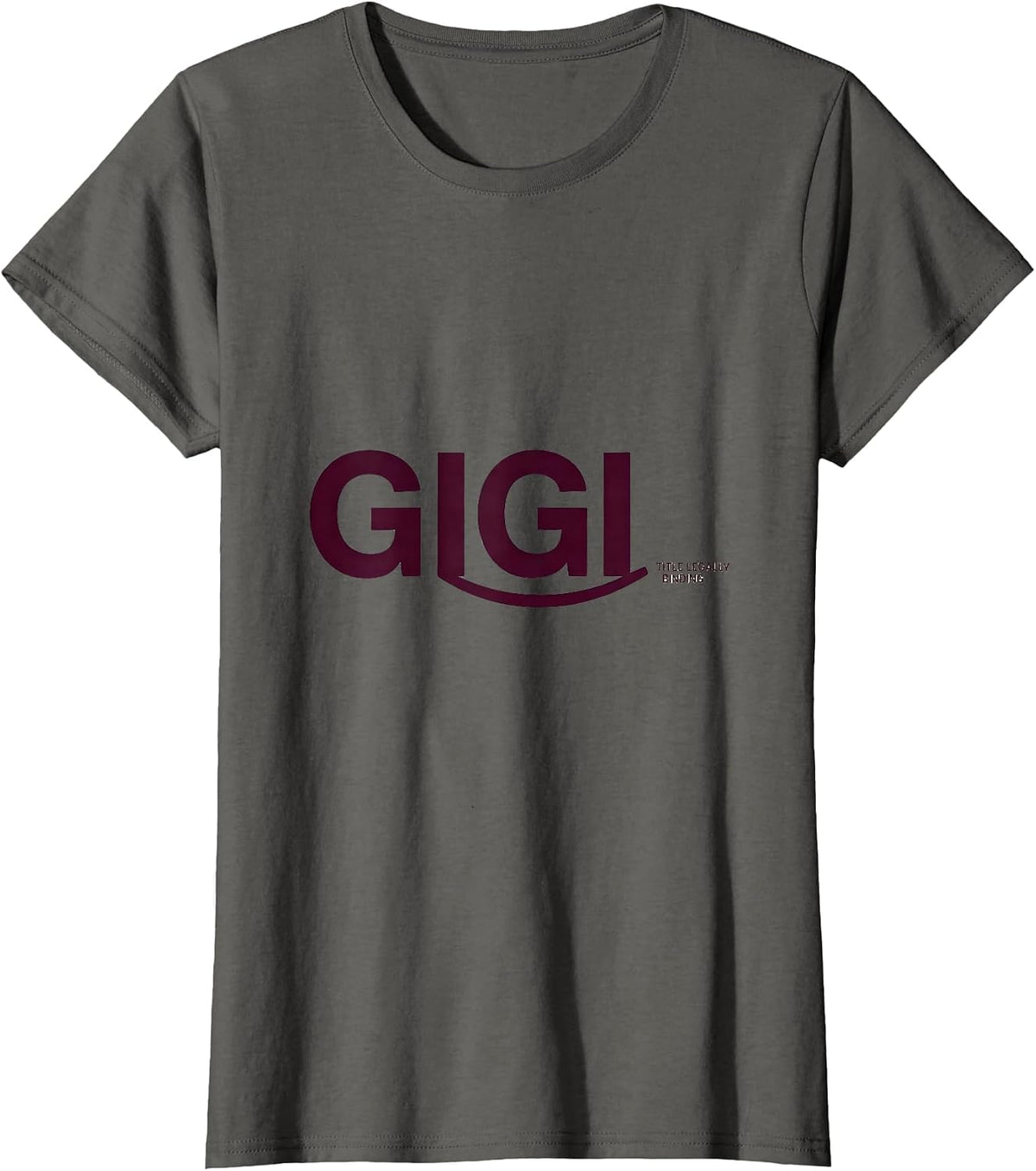 Women's Gigi Title Legally Binding Funny Grandma Humor Gift T-Shirt - Asphalt Grey