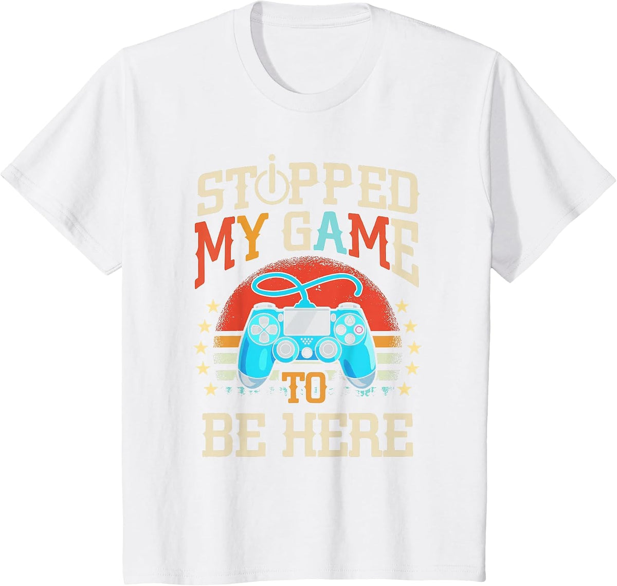 I Stopped My Game to be Here Design Funny Gamer T-Shirt - White