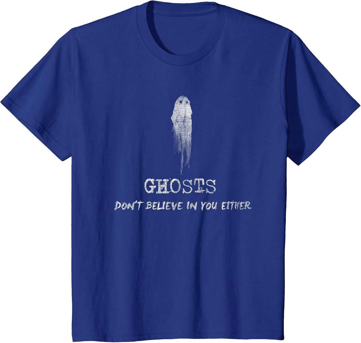Ghosts Don't Believe in You Either Halloween T-Shirt - Royal Blue