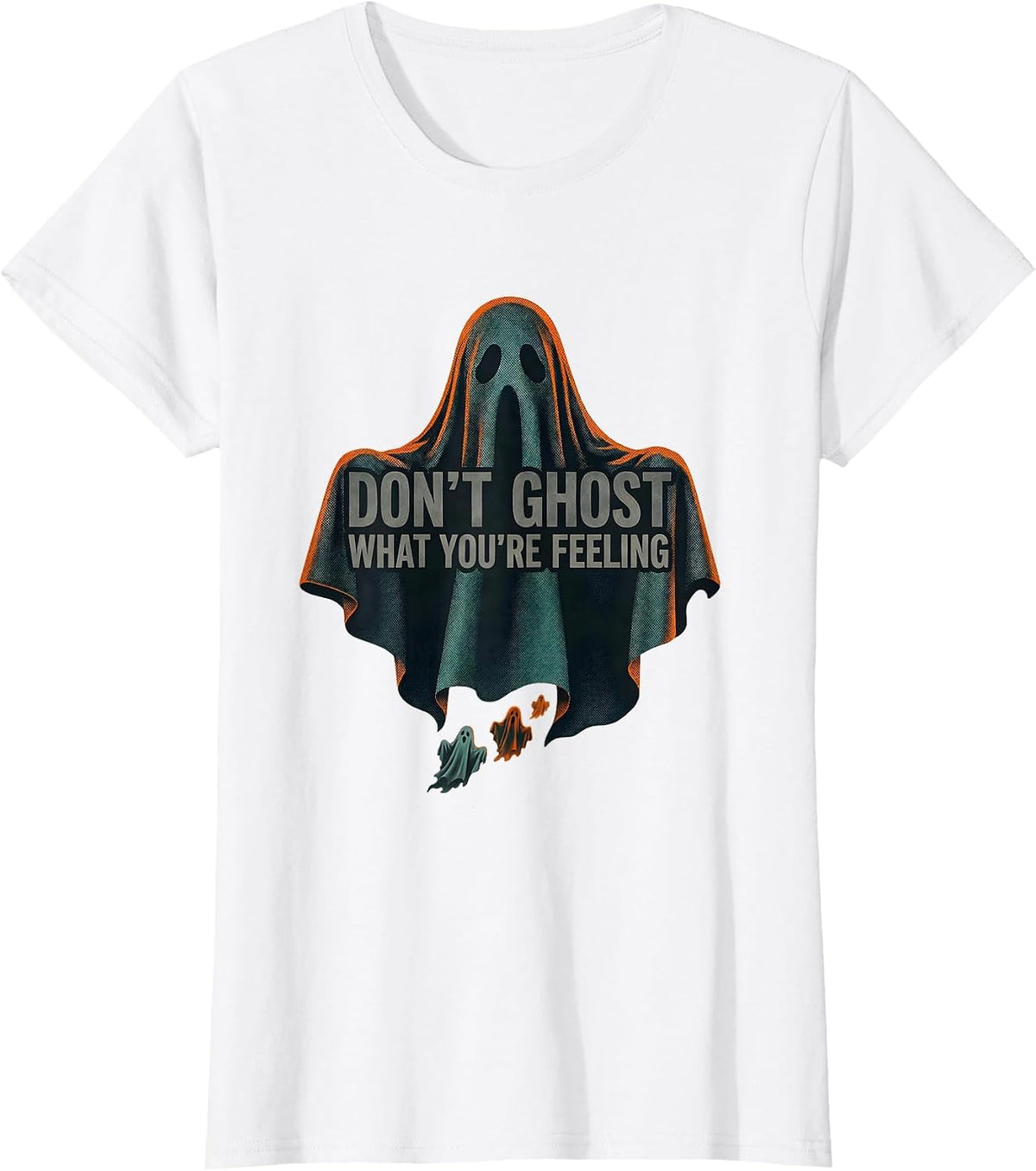 Women's Don't Ghost What You're Feeling Editorial Halloween Mental T-Shirt - White