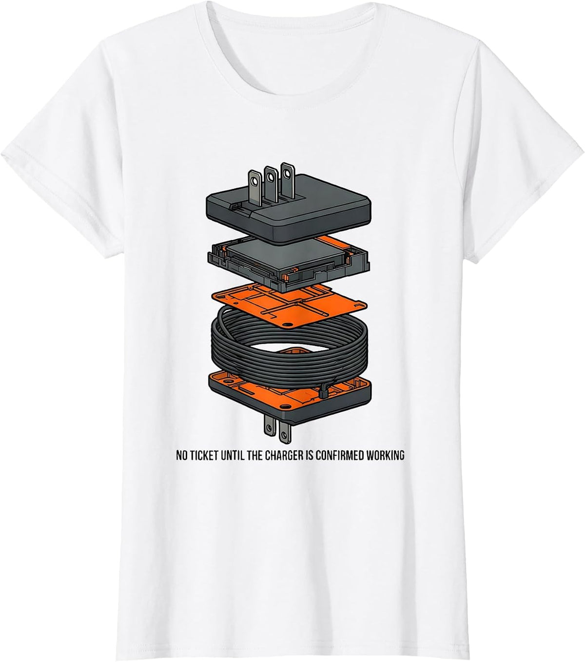 No Ticket Until The Charger Is Confirmed Working Tech Humor T-Shirt - White