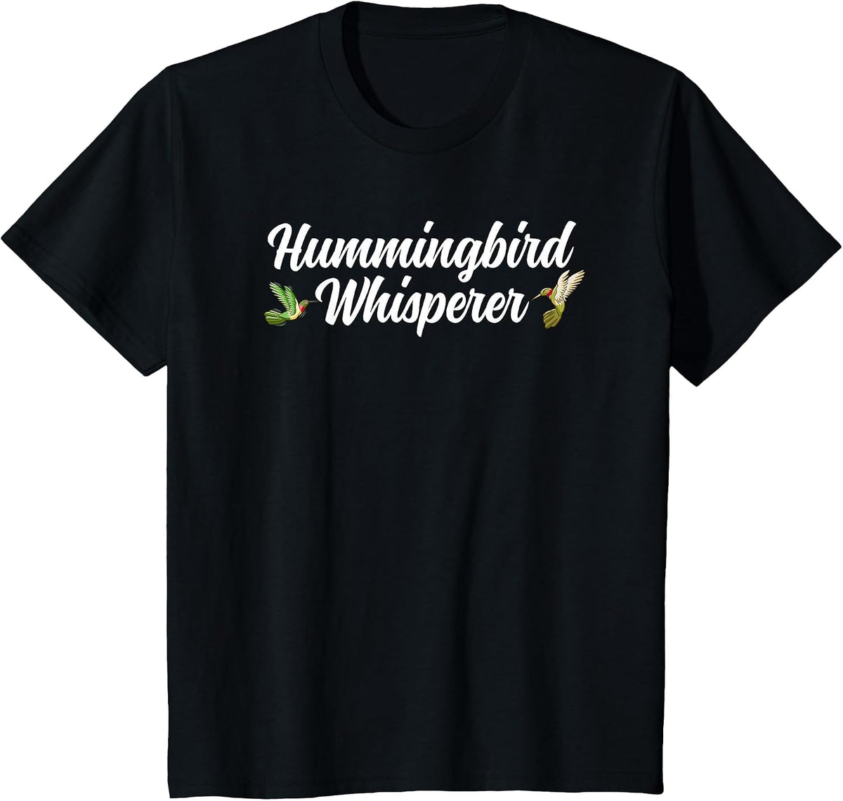 Hummingbird Whisperer Hummingbird Lover Hummingbirds T-Shirt - Black