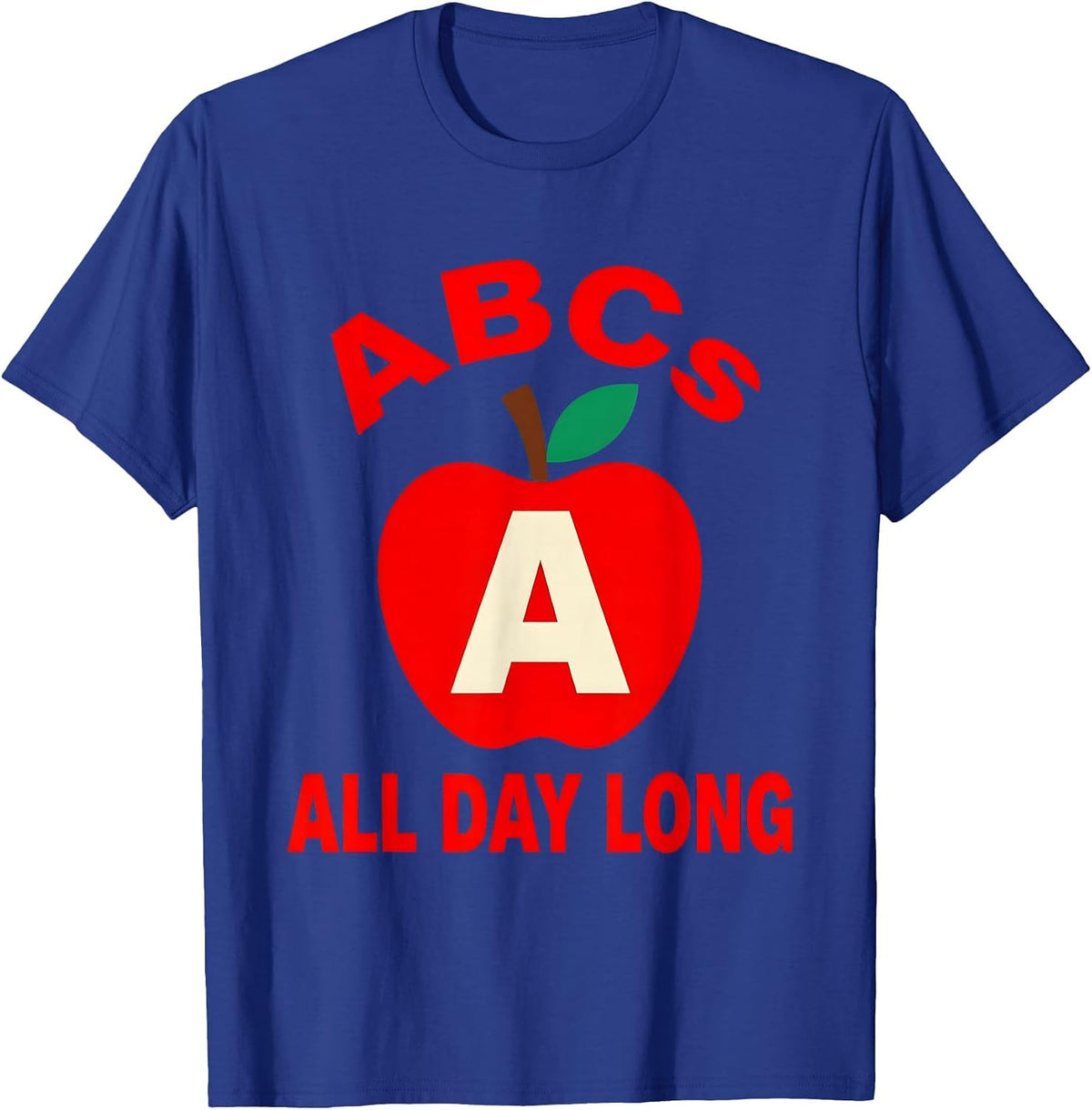 ABCs All Day Long Daycare Teacher Design T-Shirt - Royal Blue