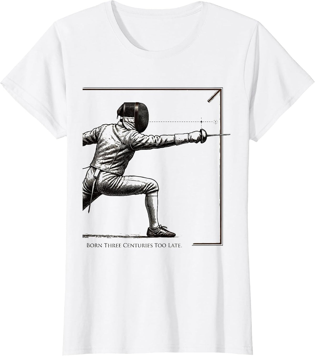 Women's Born Three Centuries Too Late Funny Fencing Sport Fencer T-Shirt - White