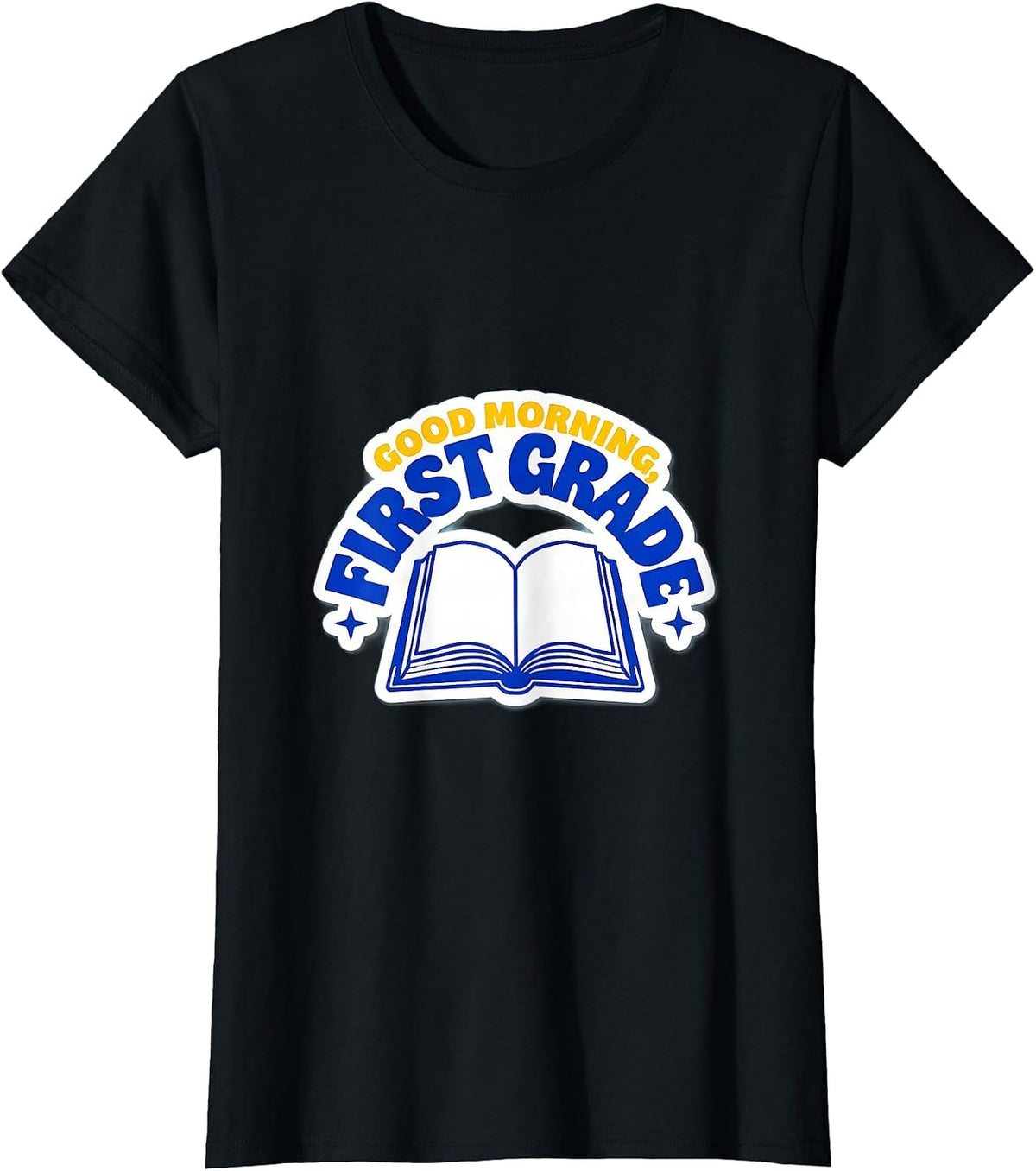 Good Morning, First Grade Playful Back To School Teacher T-Shirt - Black