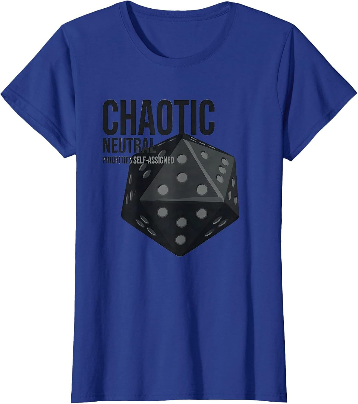 Women's Chaotic Neutral Priorities Self-Assigned Funny T-Shirt - Royal Blue