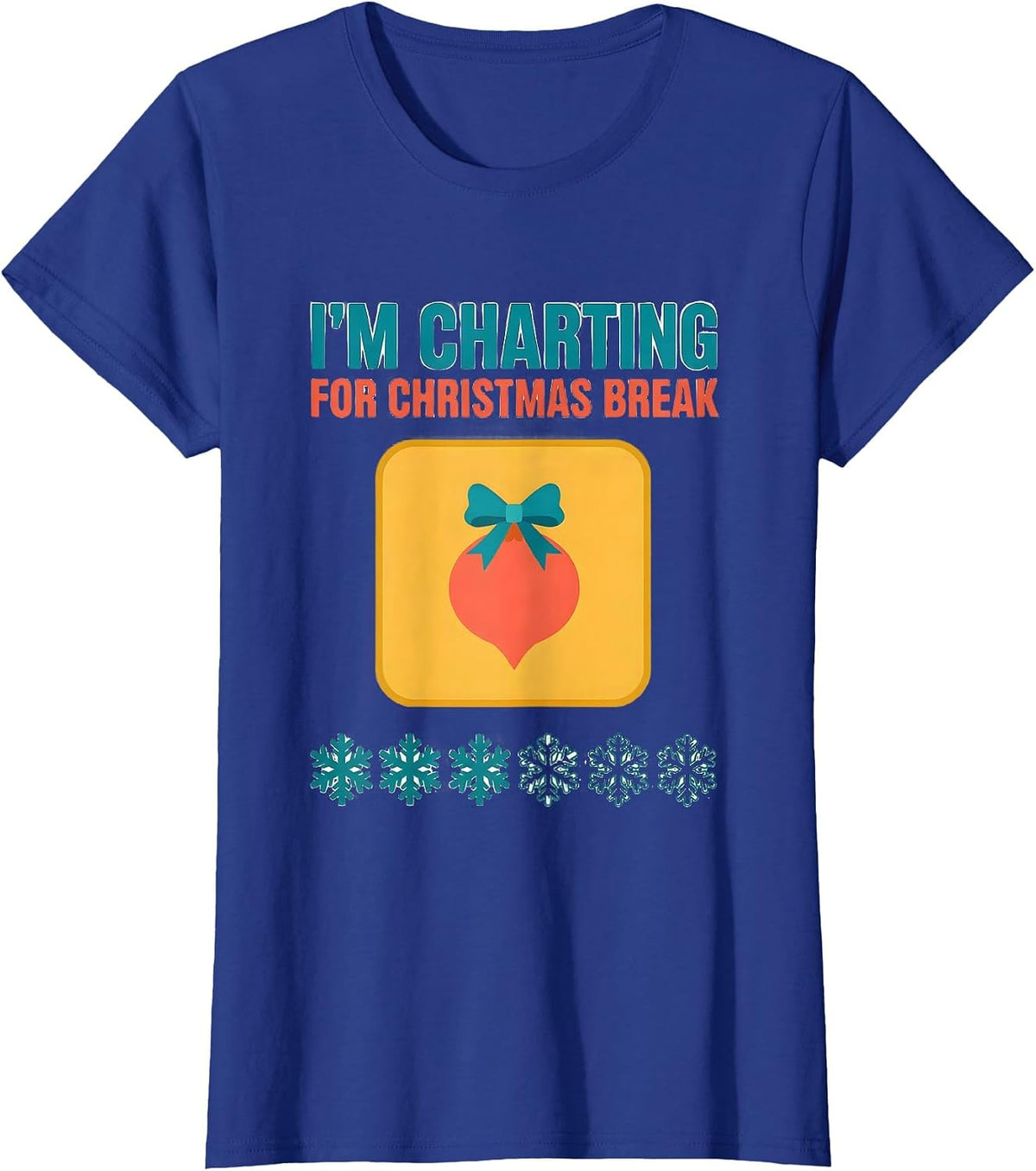 Women's I'm Charting For Christmas Break Funny Teacher Winter Break T-Shirt - Royal Blue