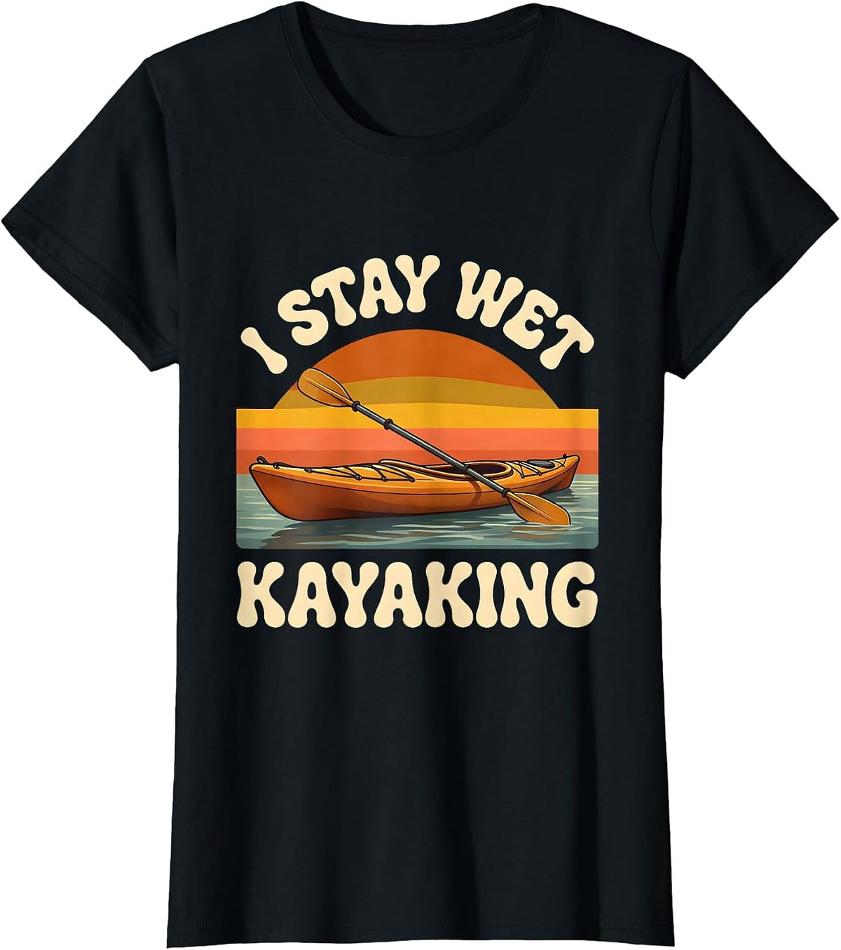 I Stay Wet Kayaking Retro Funny Kayak Lover Gift T-Shirt - Black