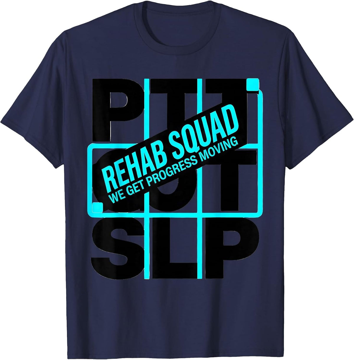 Men's Rehab Squad PT-OT-SLP We Get Progress Moving Therapy Team T-Shirt - Navy Blue
