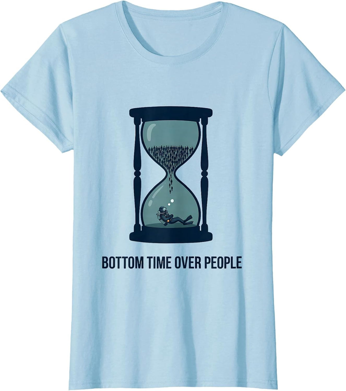 Bottom Time Over People Funny Scuba Diver Gift T-Shirt - Baby Blue