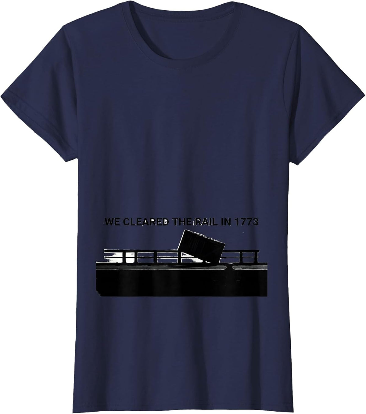 Women's We Cleared The Rail In 1773 Funny History Teacher July 4th T-Shirt - Navy Blue