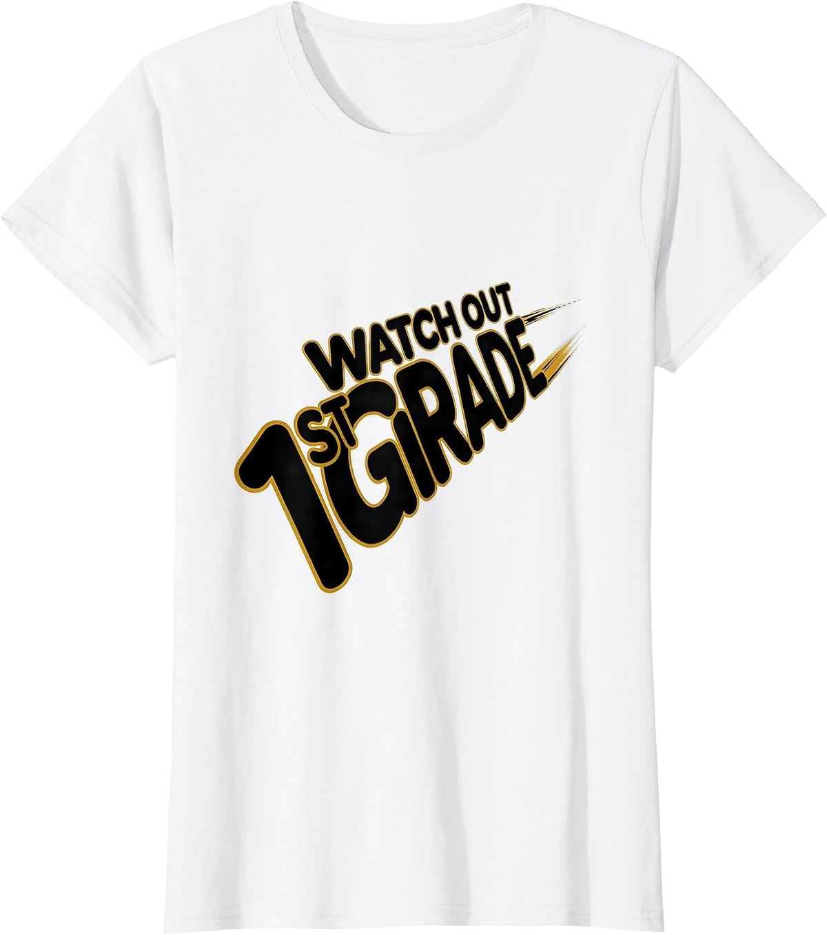 Watch Out, 1st Grade Funny Back To School Kids Teachers T-Shirt - White