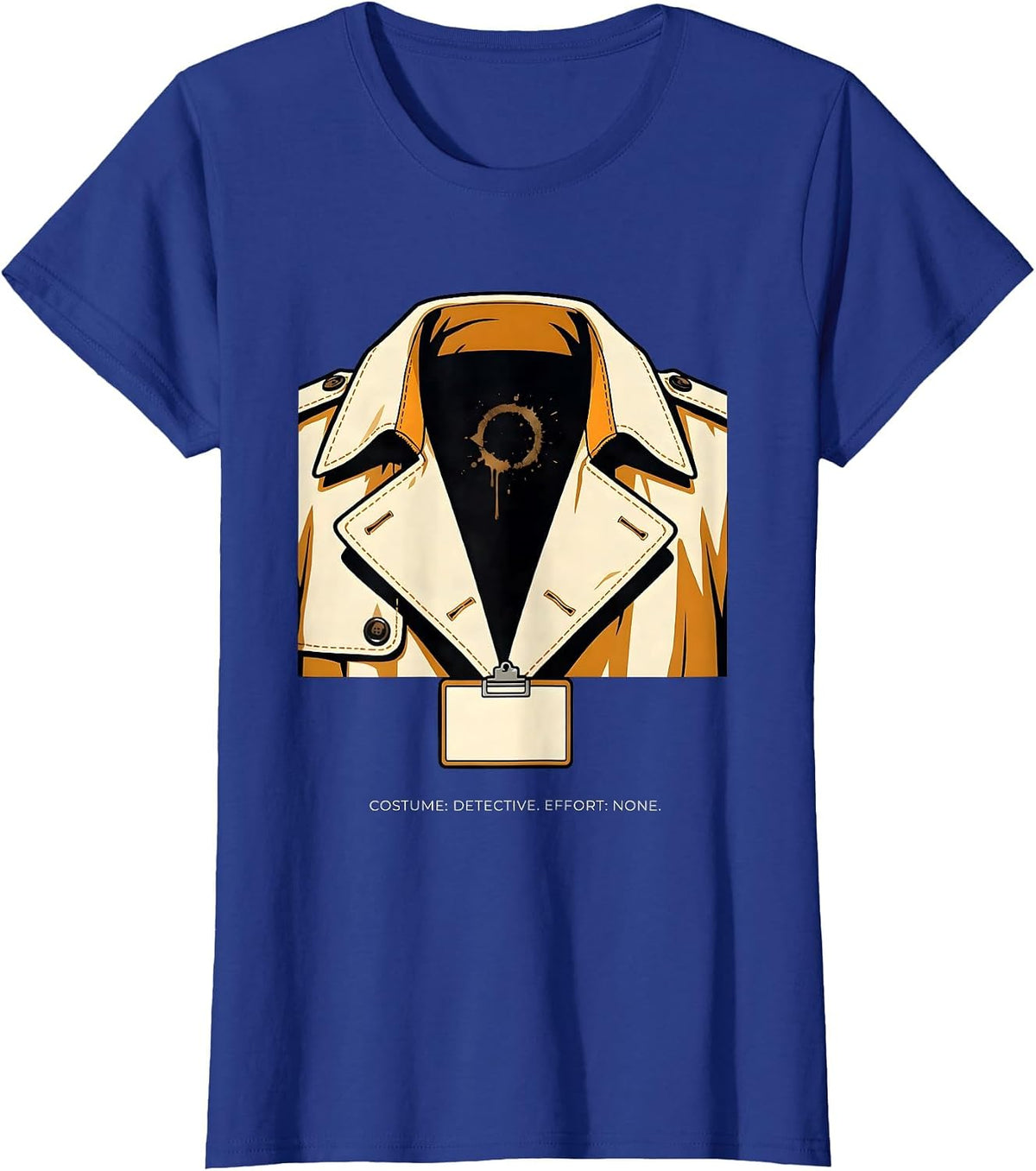 Women's Costume: Detective Effort None True Crime Couch Division T-Shirt - Royal Blue