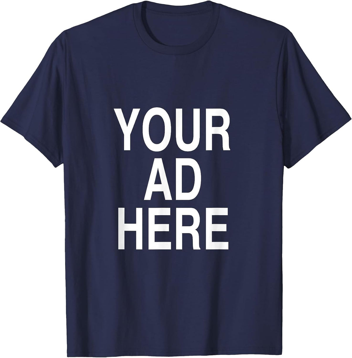 Your Ad Here T-Shirt Funny Promotional Tee Shirt Advertising T-Shirt - Navy Blue
