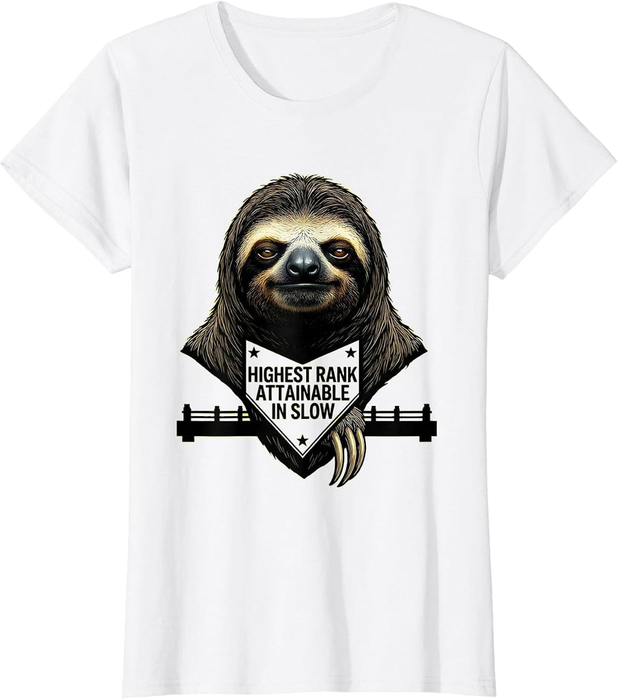 Women's Highest Rank Attainable In Slow Funny Sloth Lover Humor Gift T-Shirt - White
