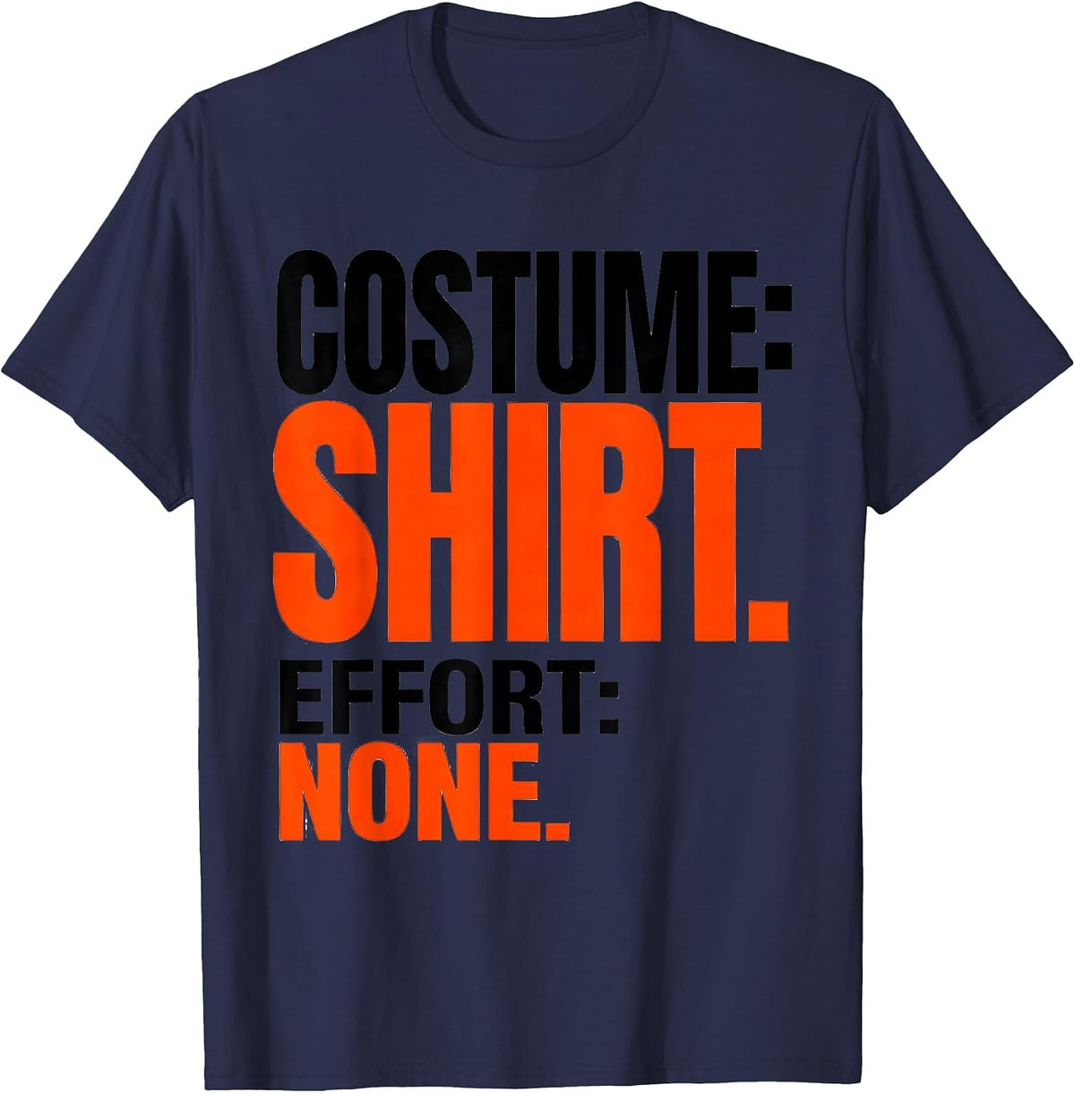 Men's Costume: Shirt Effort None Funny Halloween Group Costume T-Shirt - Navy Blue