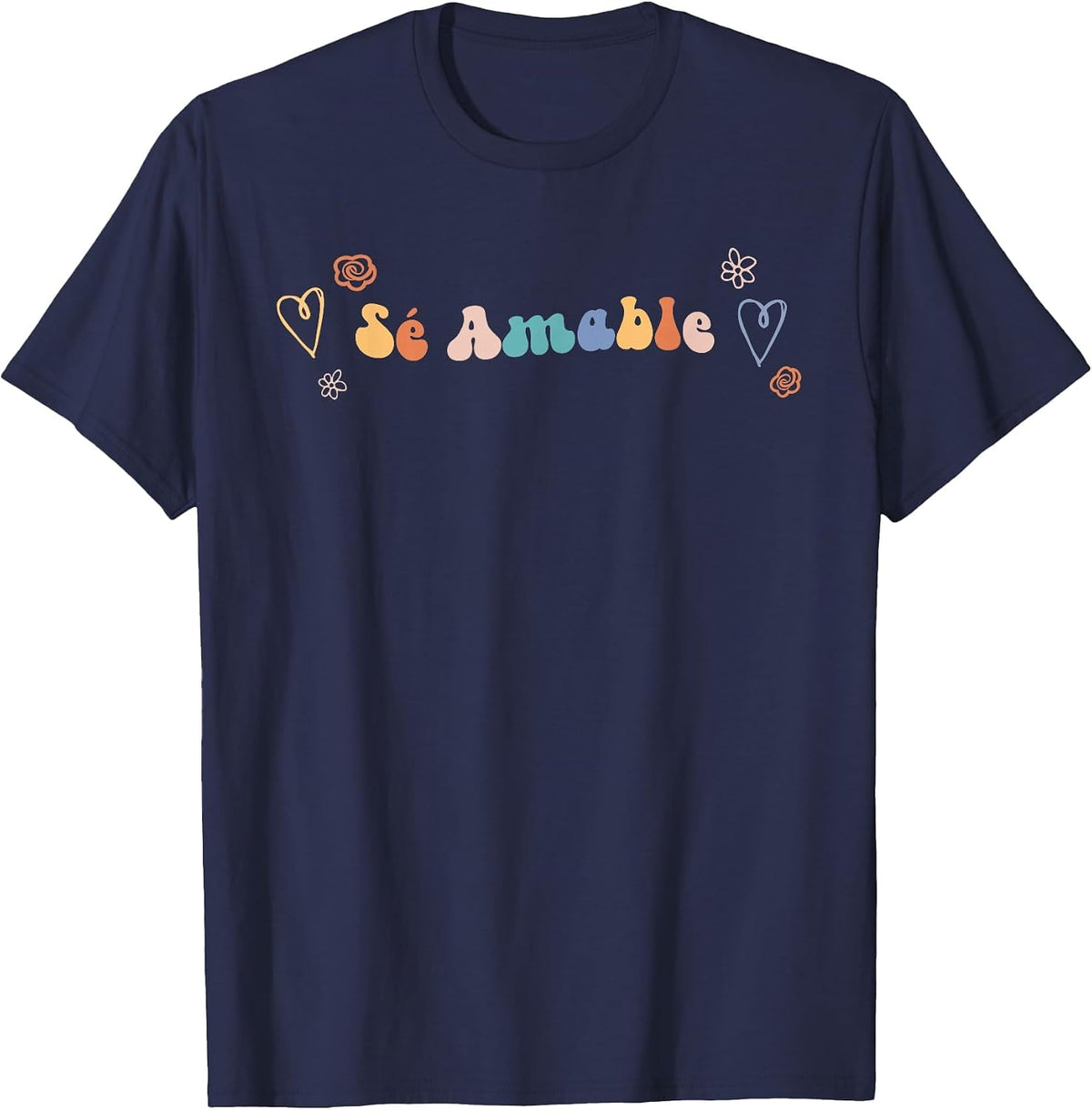Se Amable | Spanish Inspiring Kindness Quote T-Shirt - Navy Blue