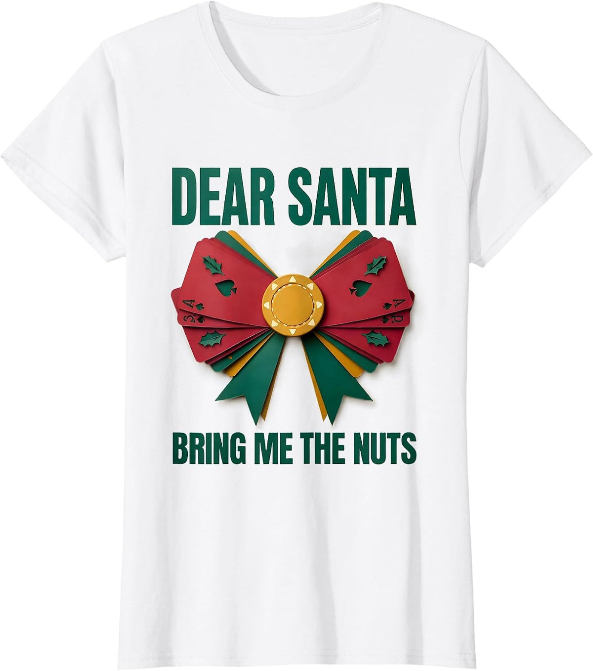 Women's Dear Santa, Bring Me The Nuts Funny Poker Gamer Christmas T-Shirt - White