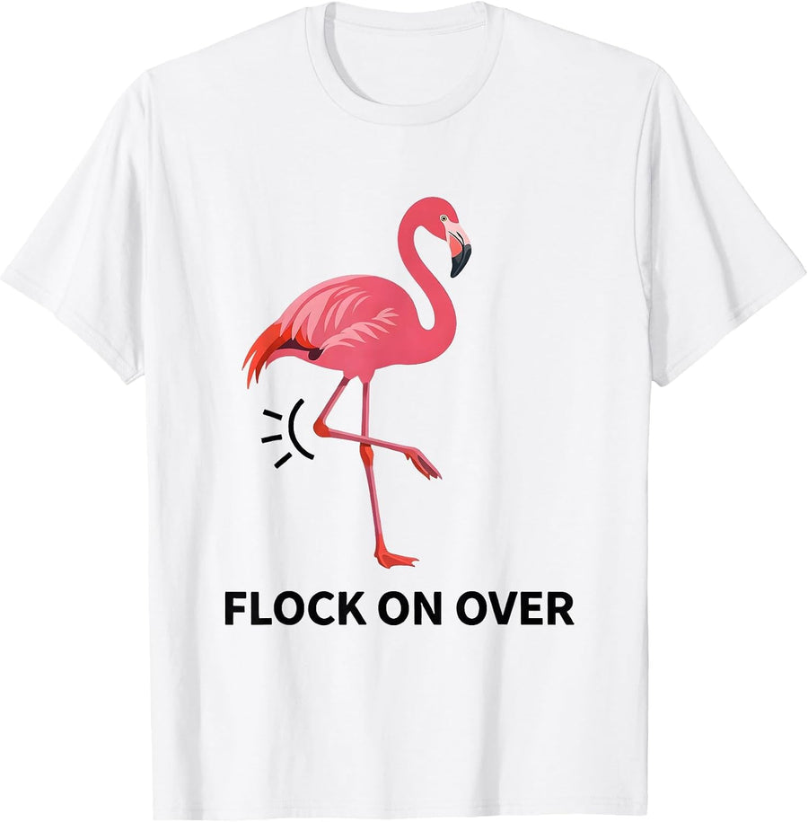 Men's Flock On Over Funny Pink Flamingo Novelty Bird Lover Gift T-Shirt - White
