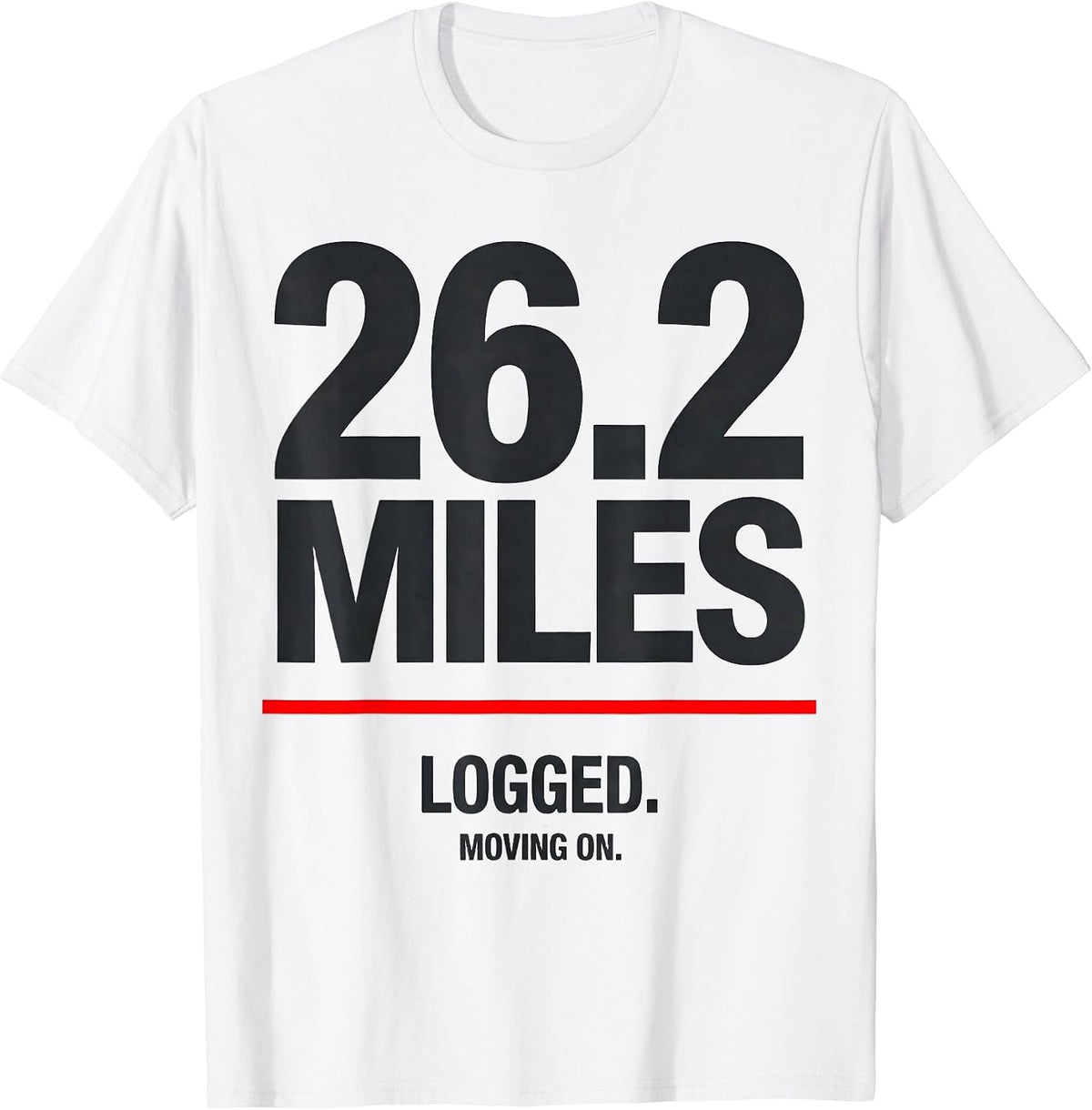 Men's 26.2 Miles Logged Moving On Funny Runner Gift Marathon T-Shirt - White