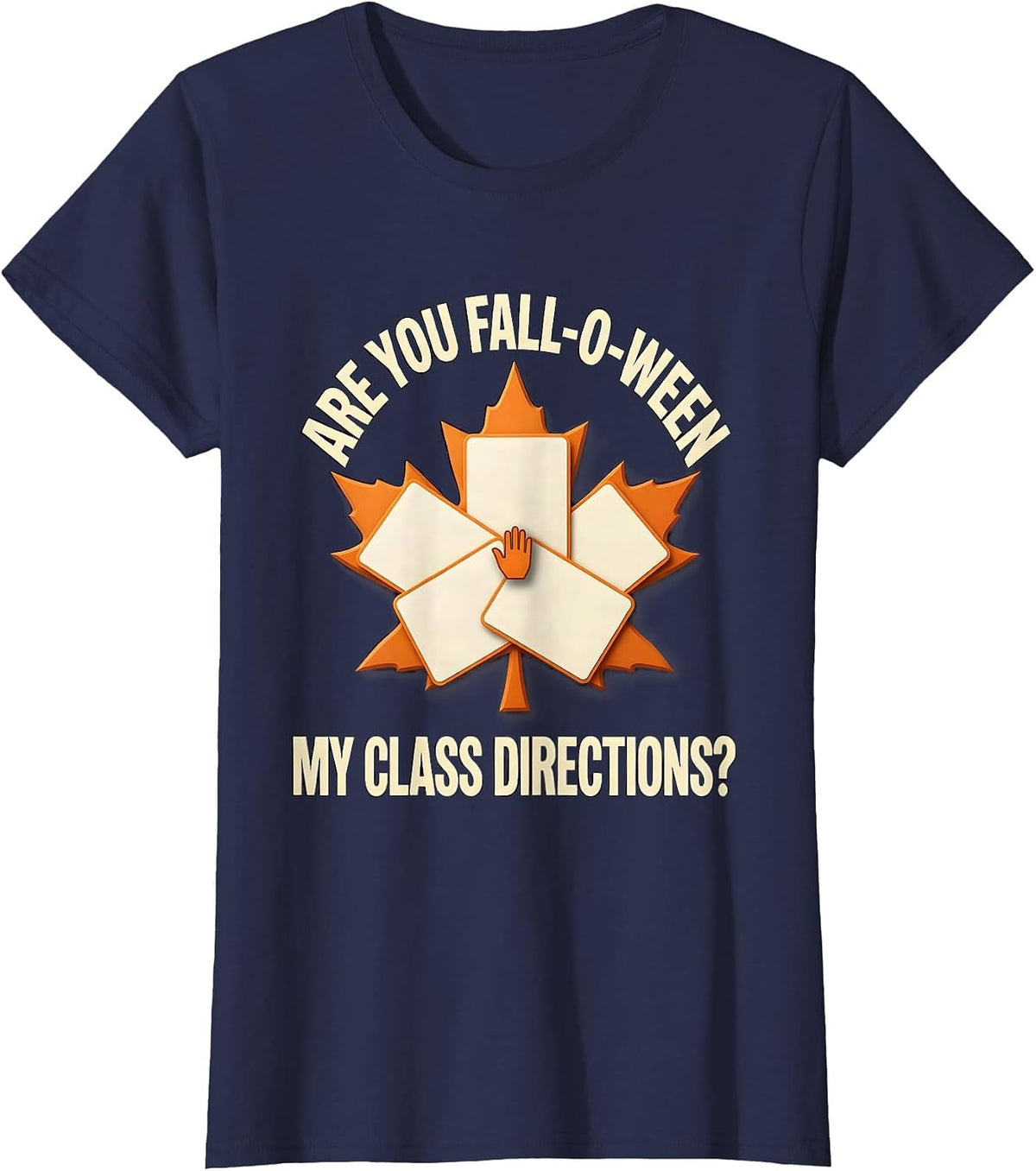 Women's Are You Fall-O-Ween My Class Directions Teacher T-Shirt - Navy Blue