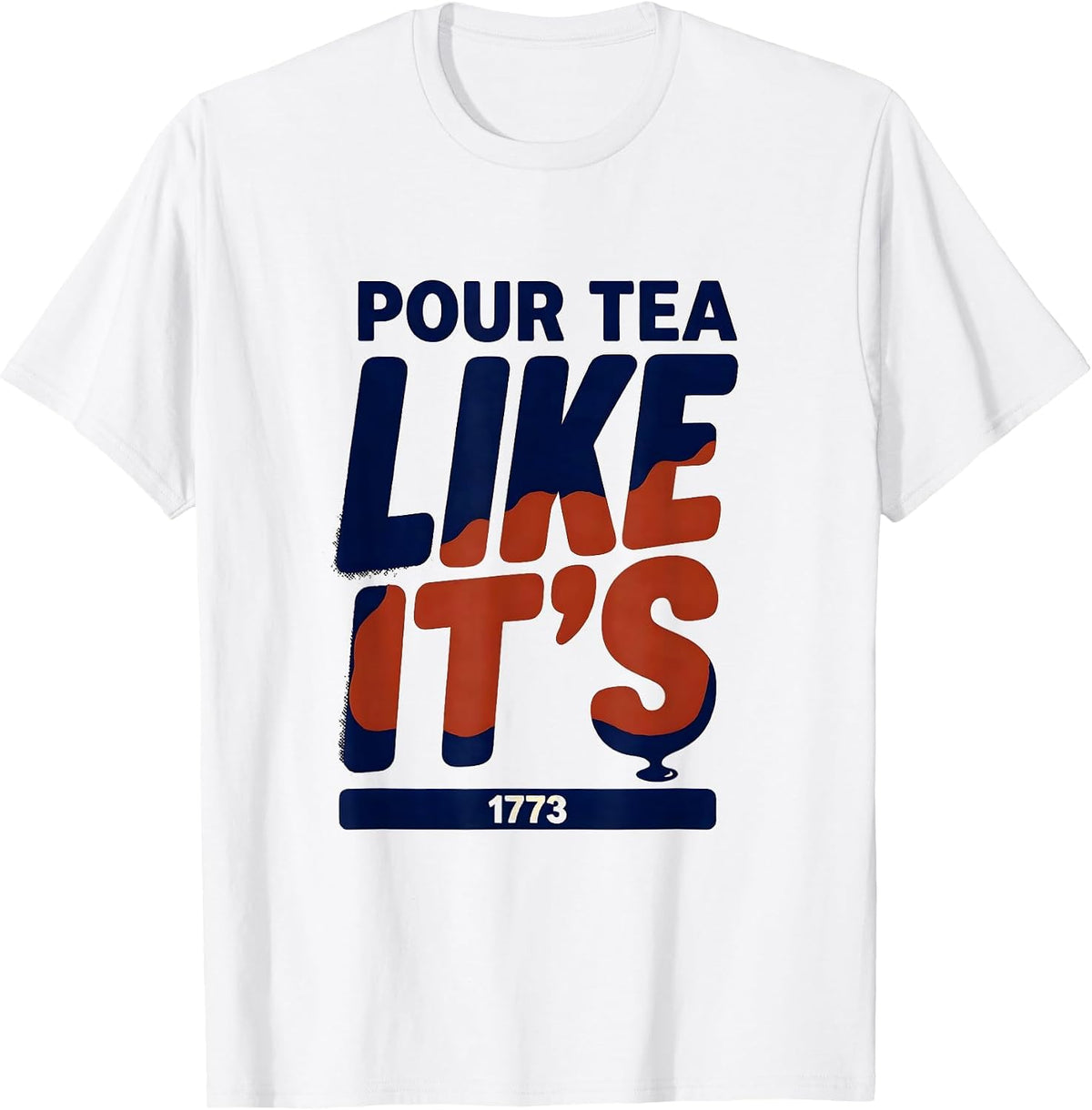 Men's Pour Tea Like It's 1773 Funny History Teacher Patriotic T-Shirt - White