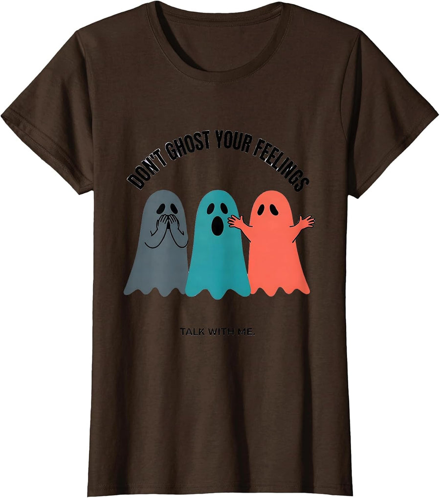 Women's Don't Ghost Your Feelings Talk With Me Halloween T-Shirt - Brown