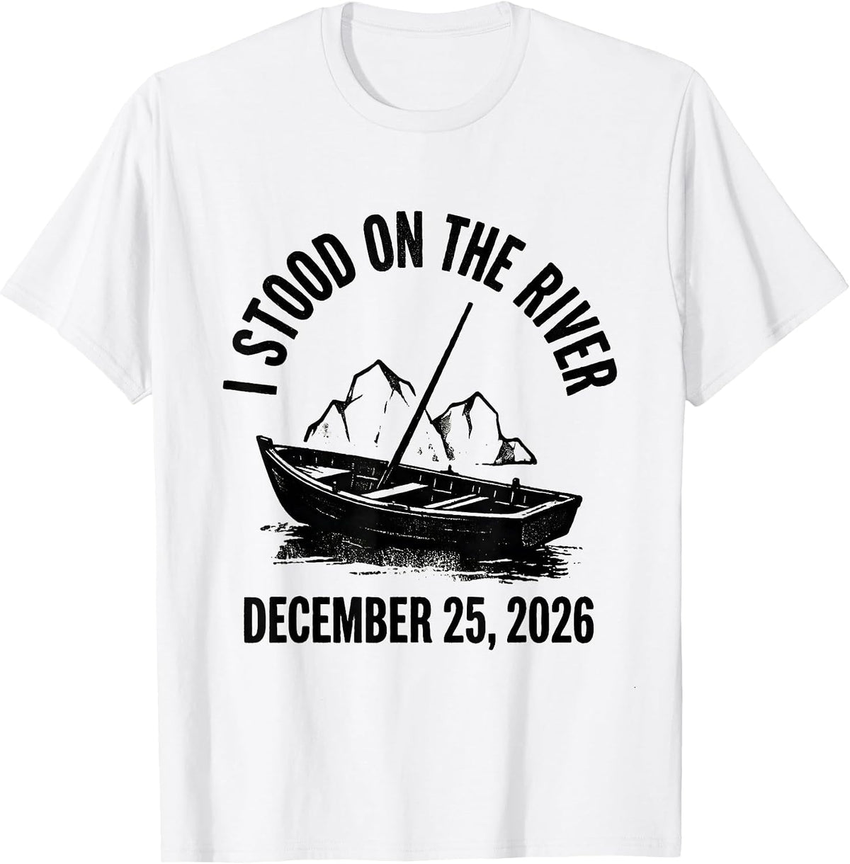 Men's I Stood On The River — December 25, 2026 History Teacher T-Shirt - White