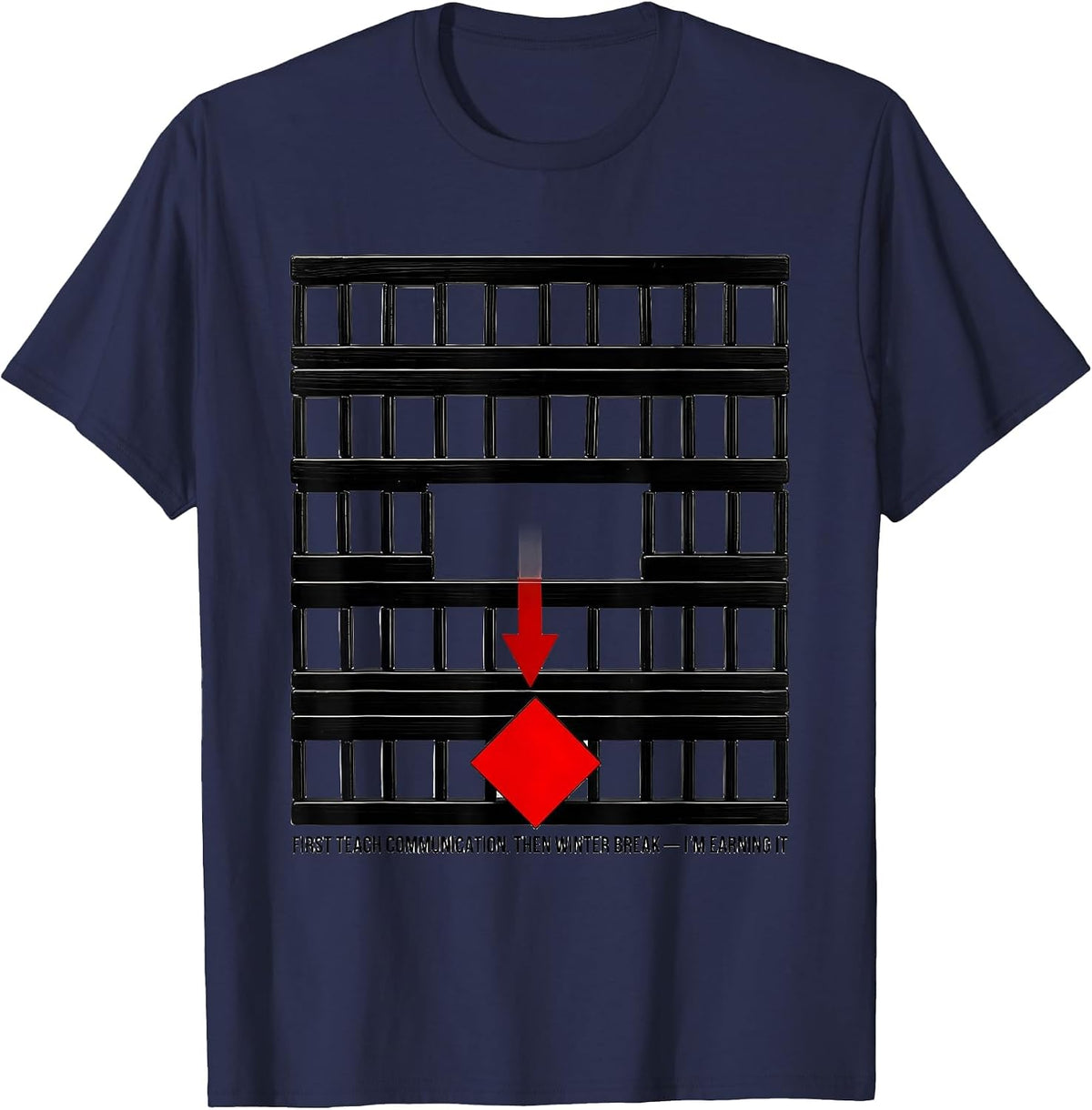 First Teach Communication, Then Winter Break—I'm Earning It T-Shirt - Navy Blue
