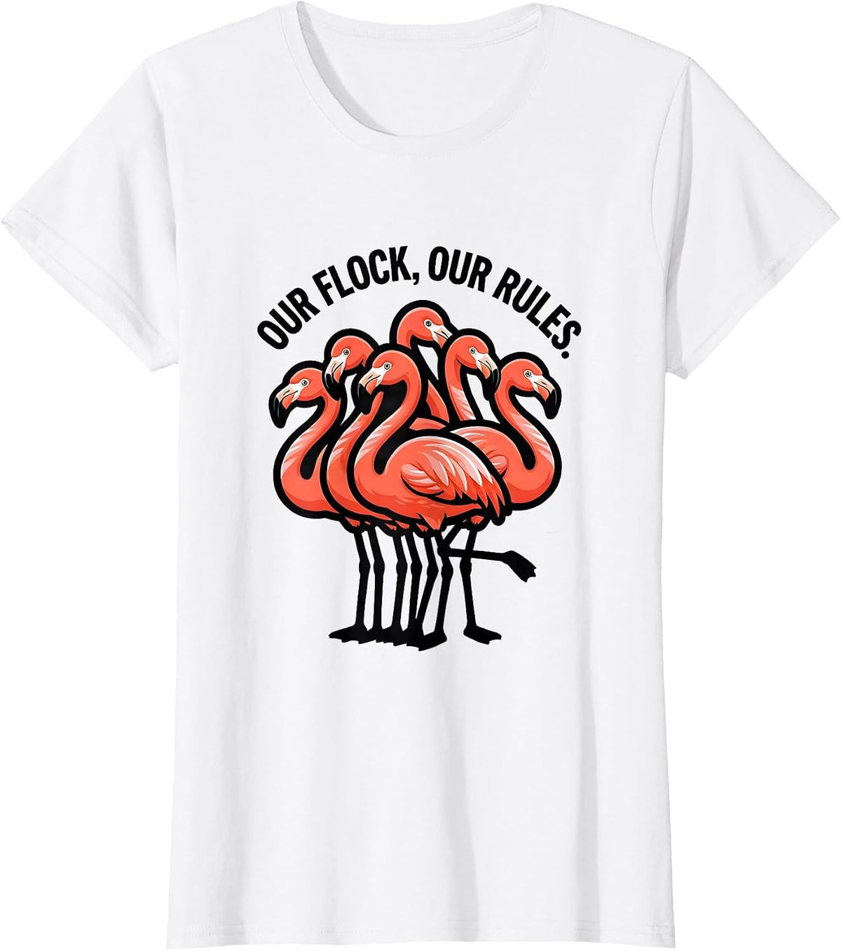 Our Flock Our Rules Funny Flamingo Novelty Bird Lover Gift T-Shirt - White
