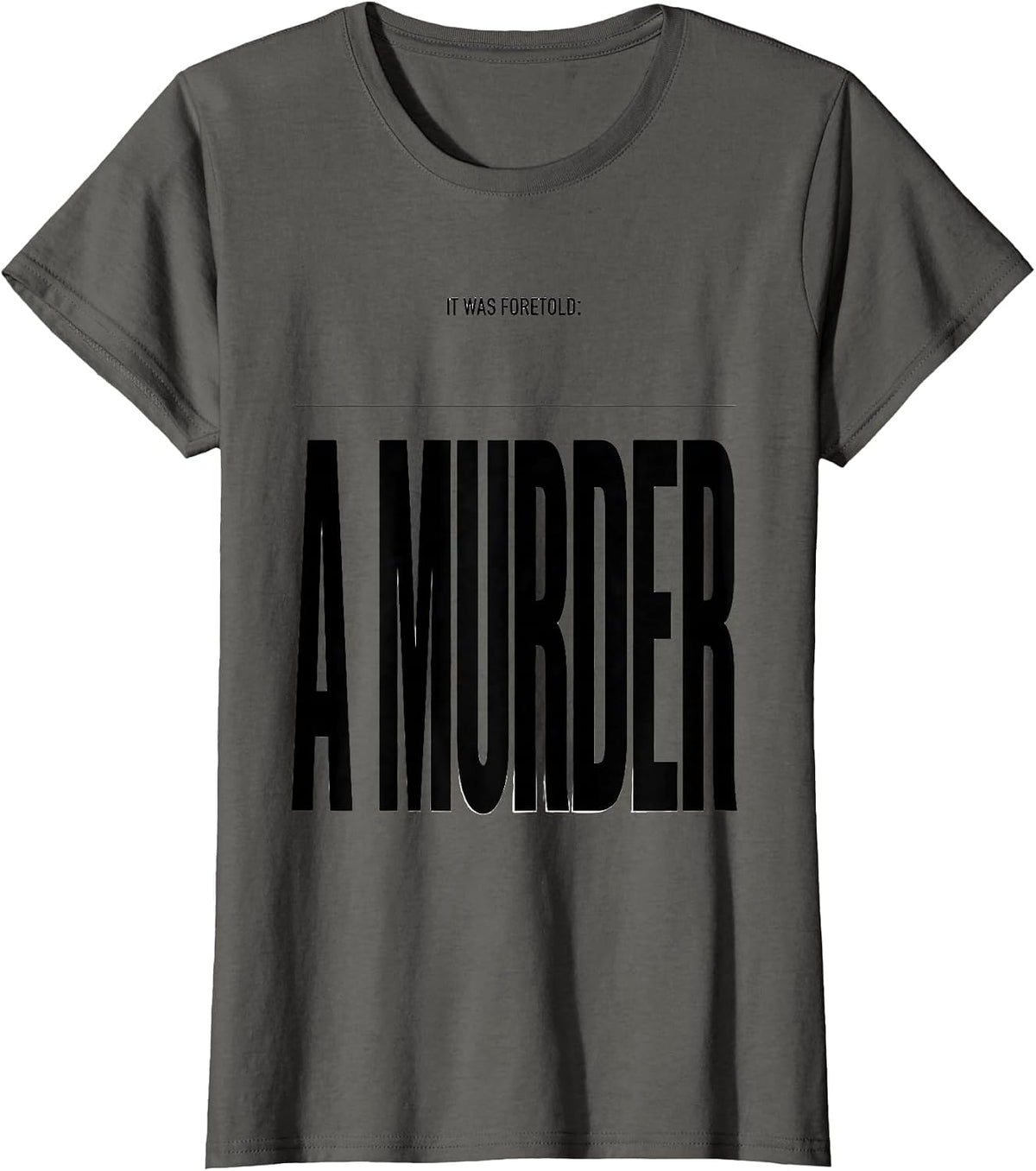 Women's It Was Foretold: A Murder Dark Pun Crow Lover Humor T-Shirt - Asphalt Grey