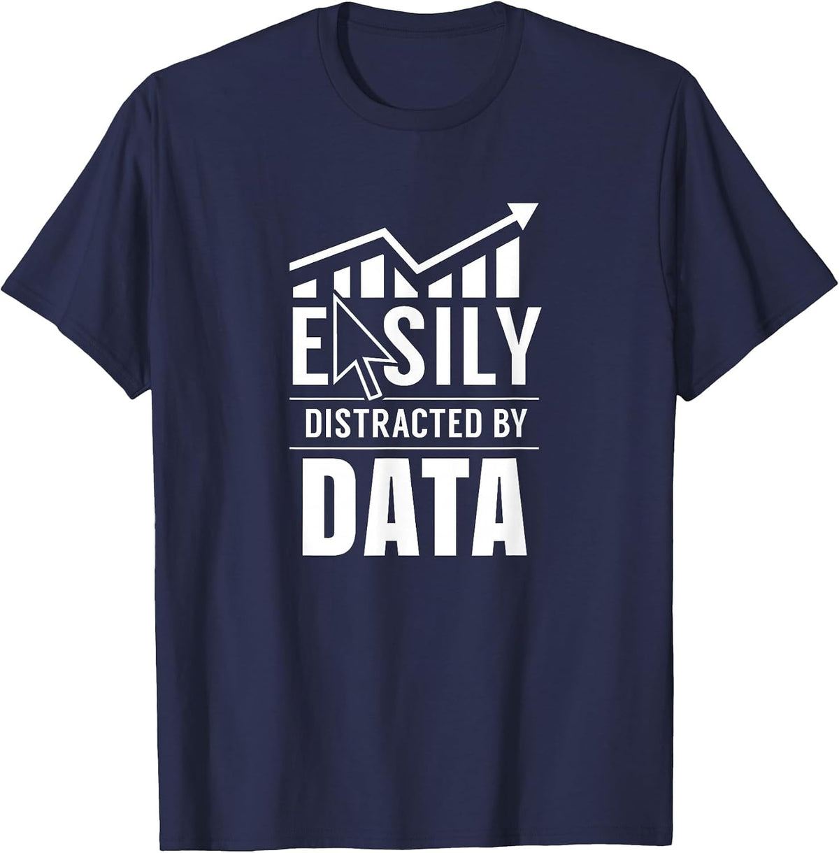 Easily Distracted by Data Analysis Geek Scientist Analyst T-Shirt - Navy Blue
