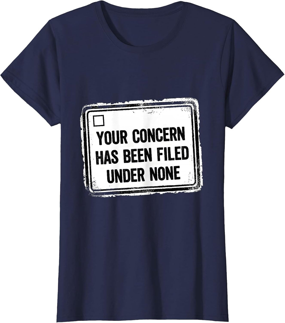 Women's Your Concern Has Been Filed Under None Blunt Apathy T-Shirt - Navy Blue