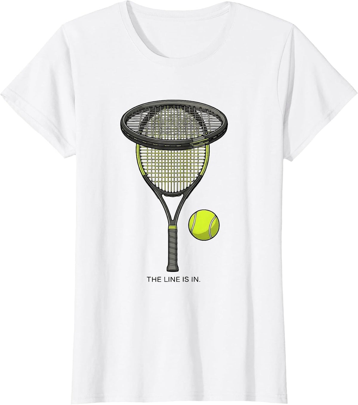 The Line Is In Funny Tennis Player Tennis Humor T-Shirt - White