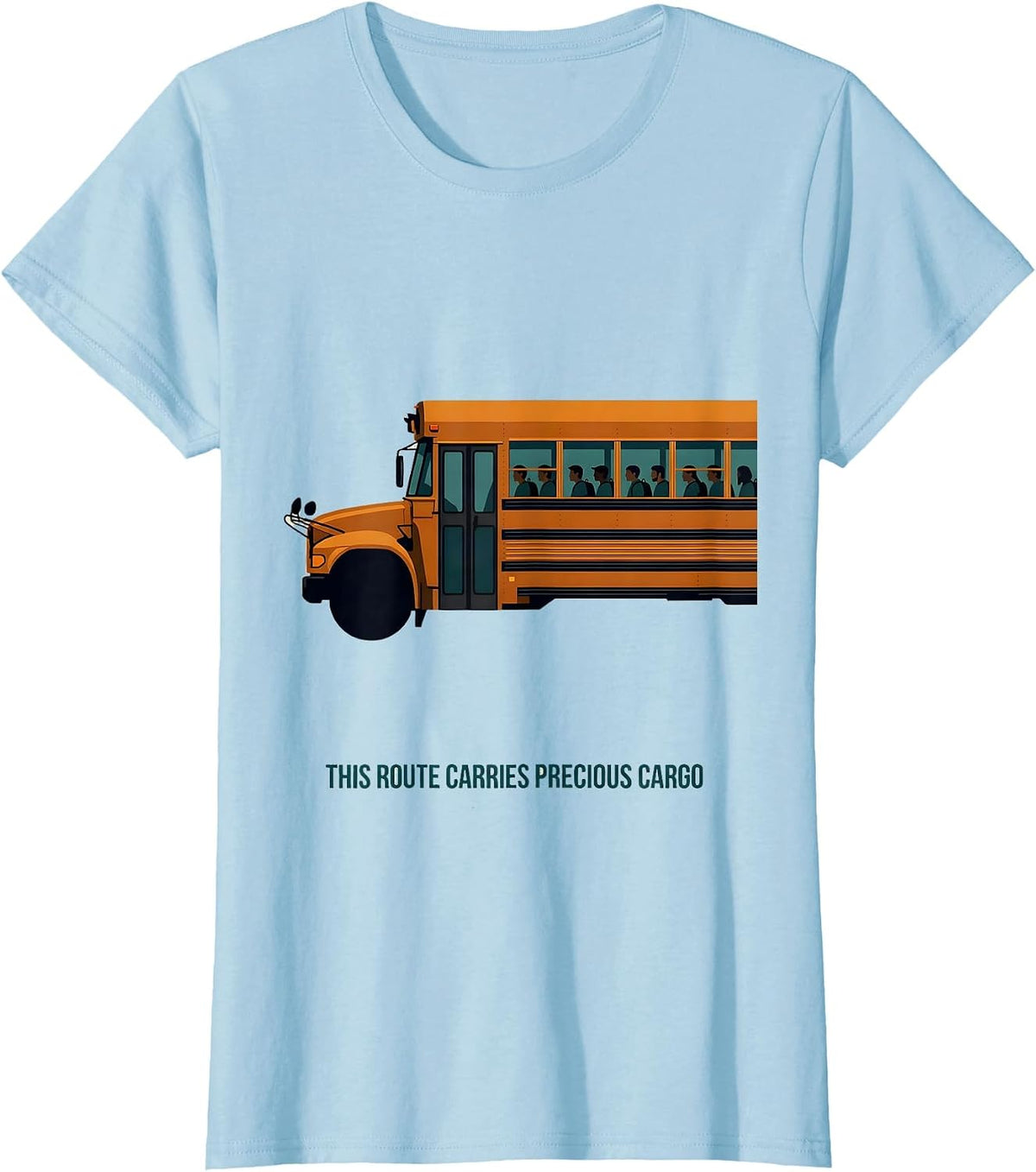 This Route Carries Precious Cargo Funny School Bus Driver T-Shirt - Baby Blue