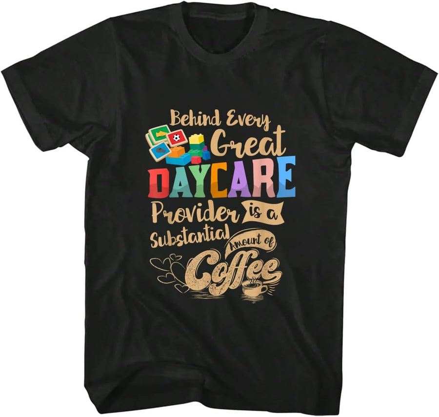Childcare Provider Daycare Teacher Coffee Lover Drinker T-Shirt - As Pictured