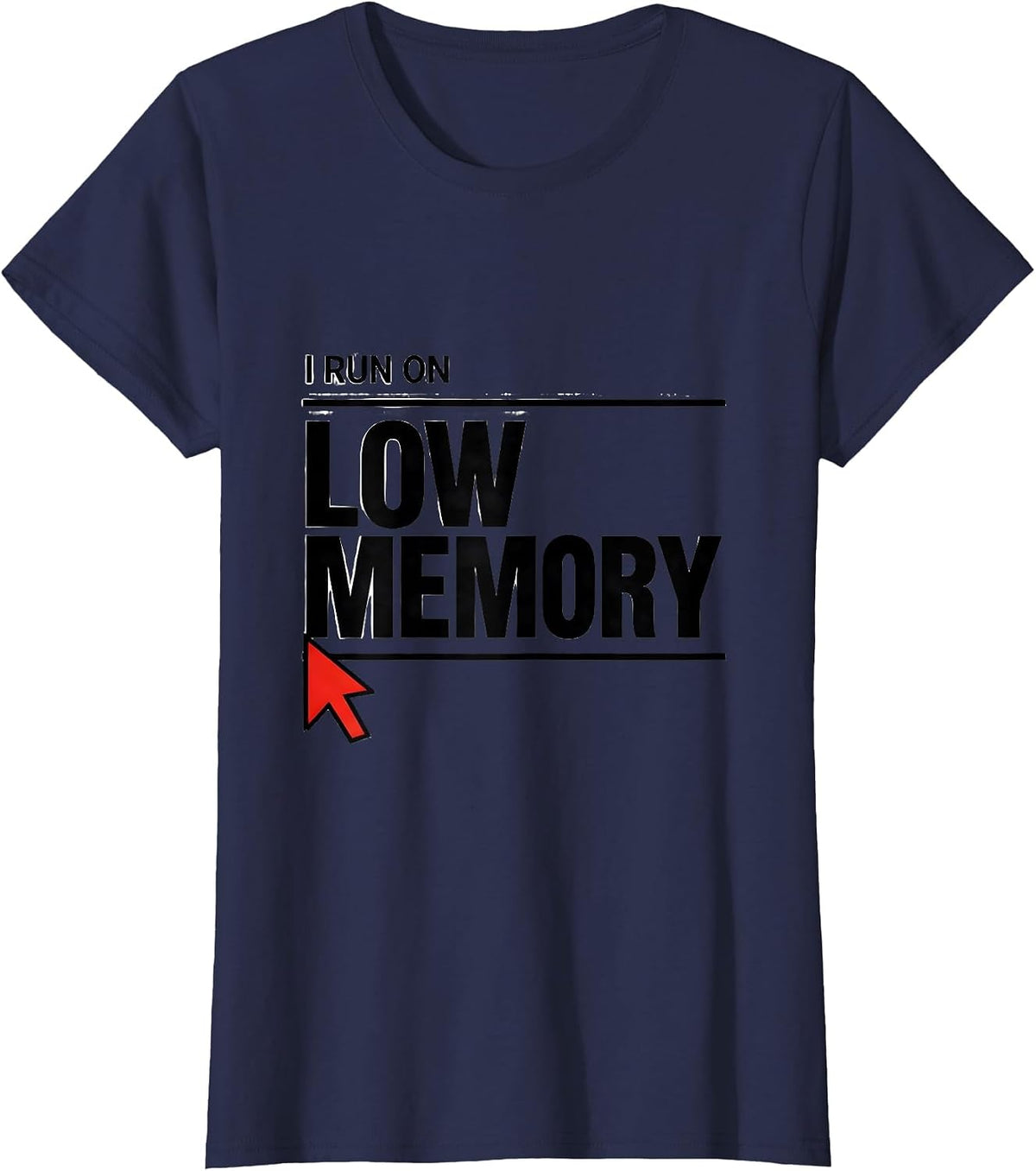 Women's I RUN ON LOW MEMORY Funny IT Tech Programmer Nerds T-Shirt - Navy Blue