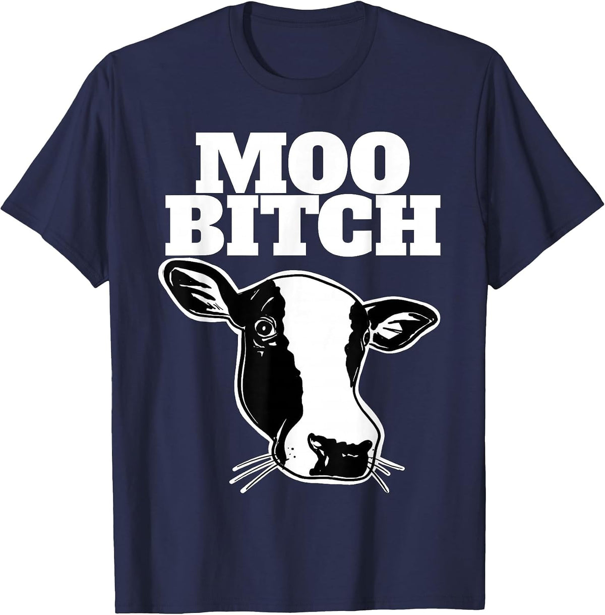 Moo Bitch Funny Cow Moo Bitch T-Shirt - Navy Blue