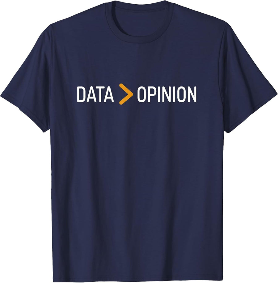 Data > Opinion - Data Over Opinion T-Shirt - Navy Blue
