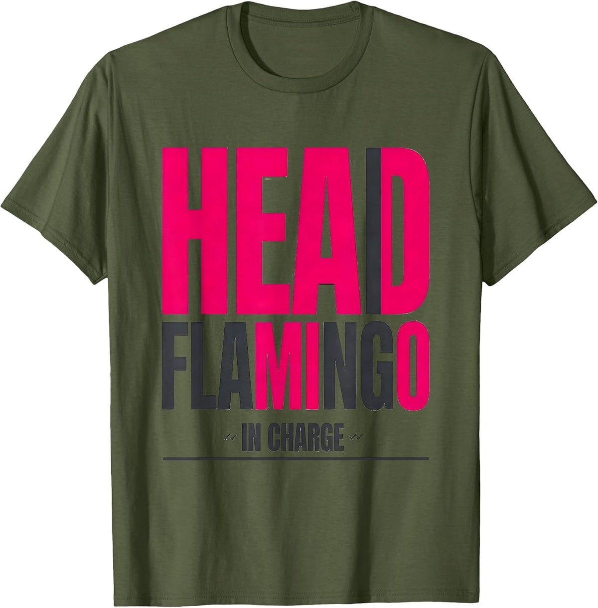 Head Flamingo In Charge Funny Flamingo Lover Summer Vacation T-Shirt - Olive Green
